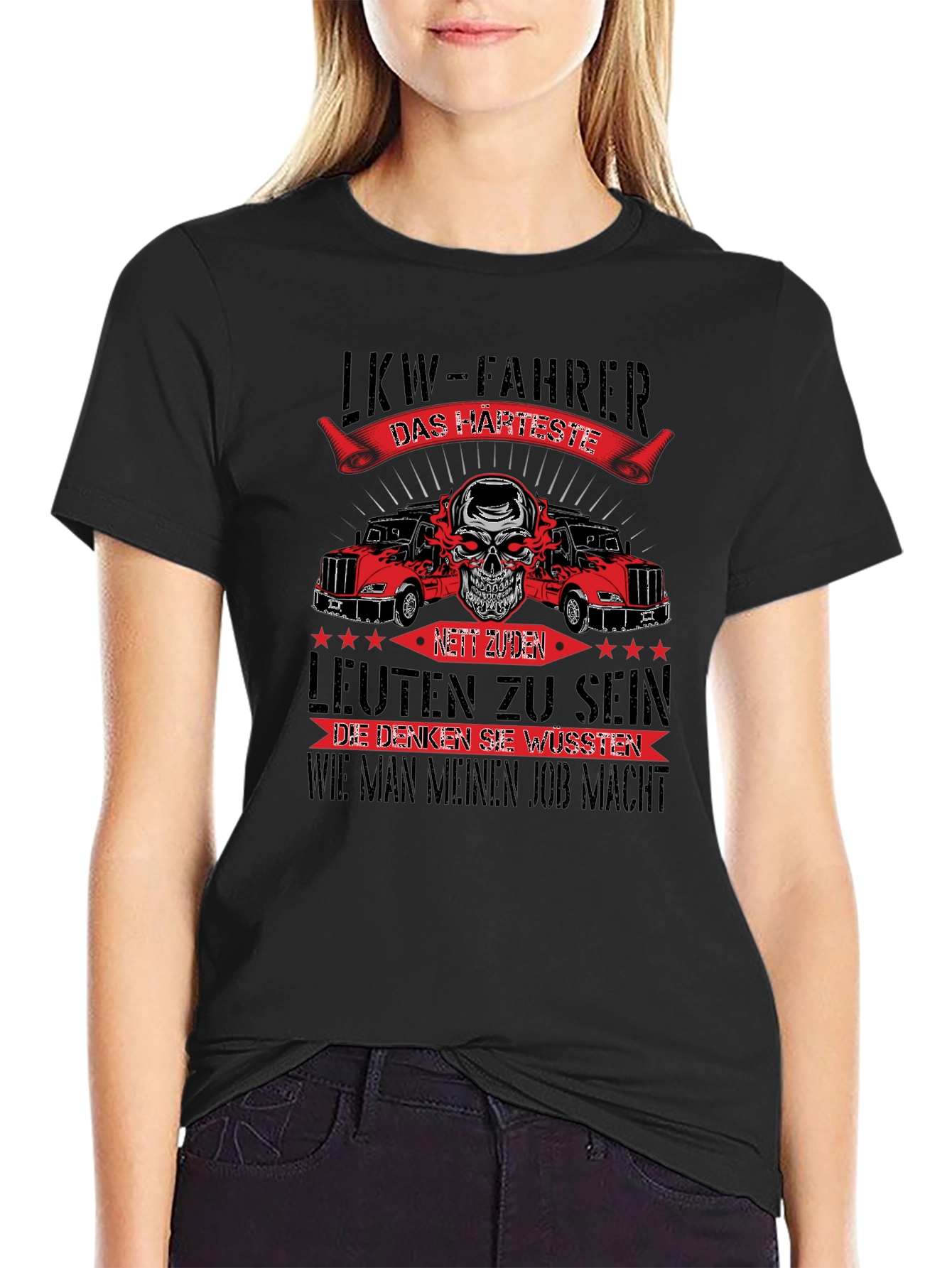 Truck Driver T-Shirt - LKW-FAHRER Harte