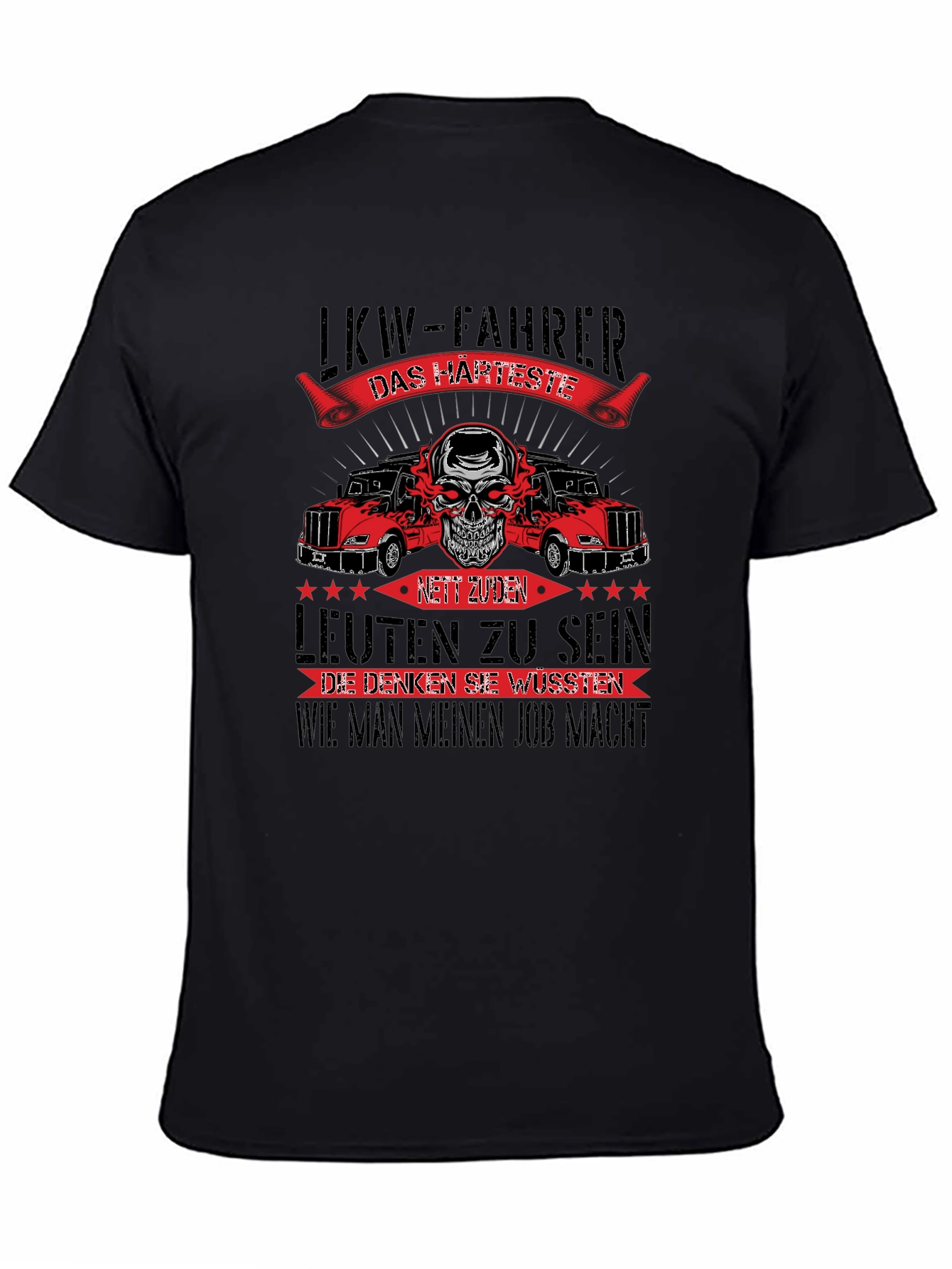 Truck Driver T-Shirt - LKW-FAHRER Harte