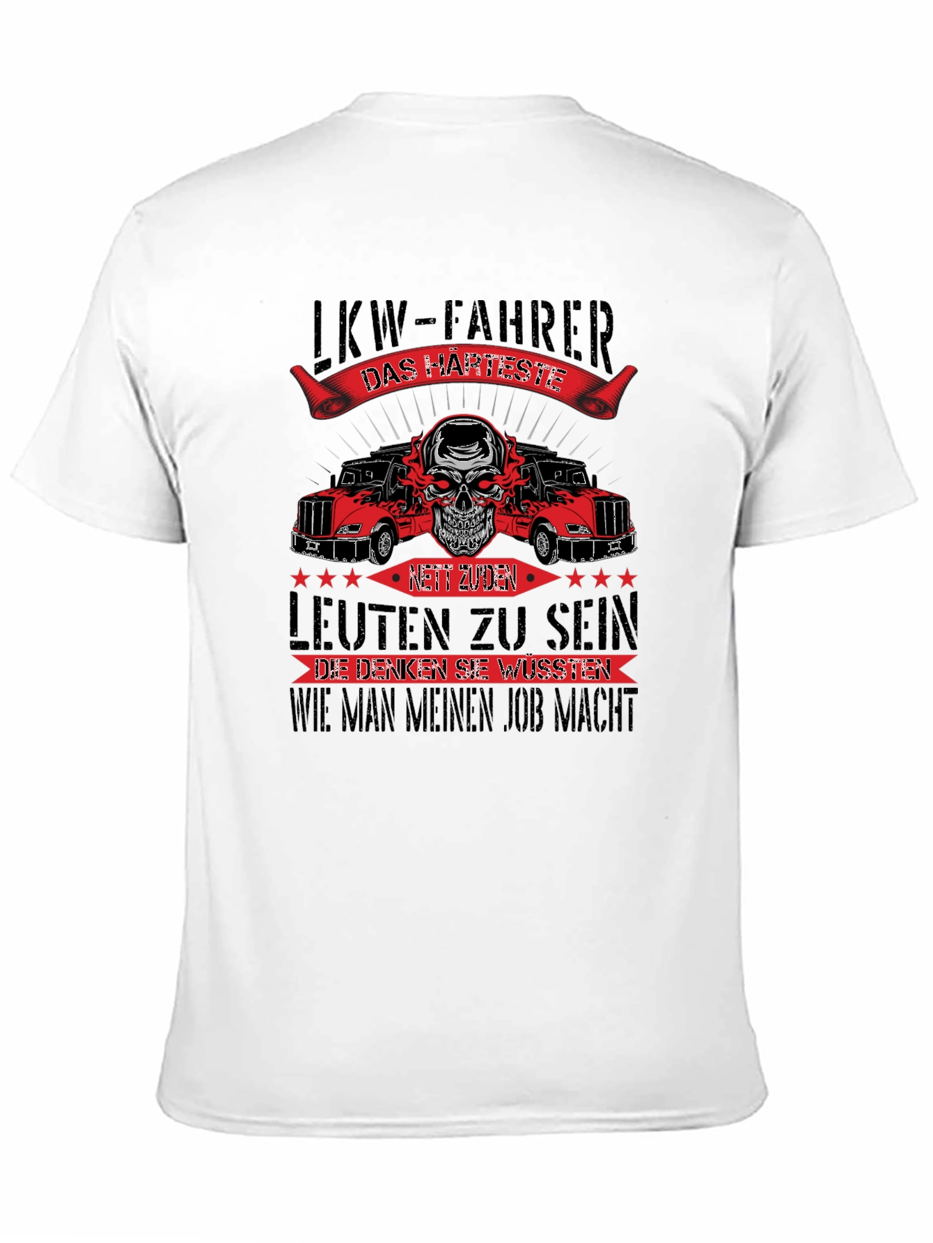 Truck Driver T-Shirt - LKW-FAHRER Harte