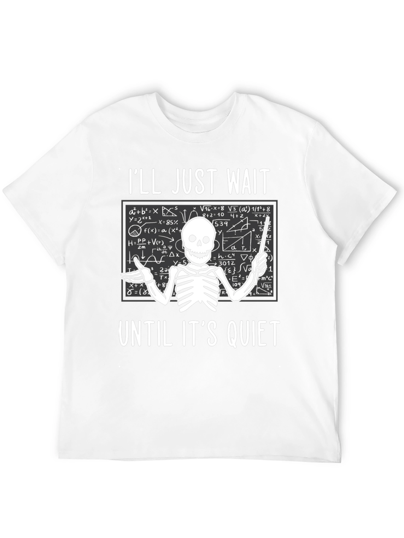 Ill Just Wait Until Its Quiet T-Shirt