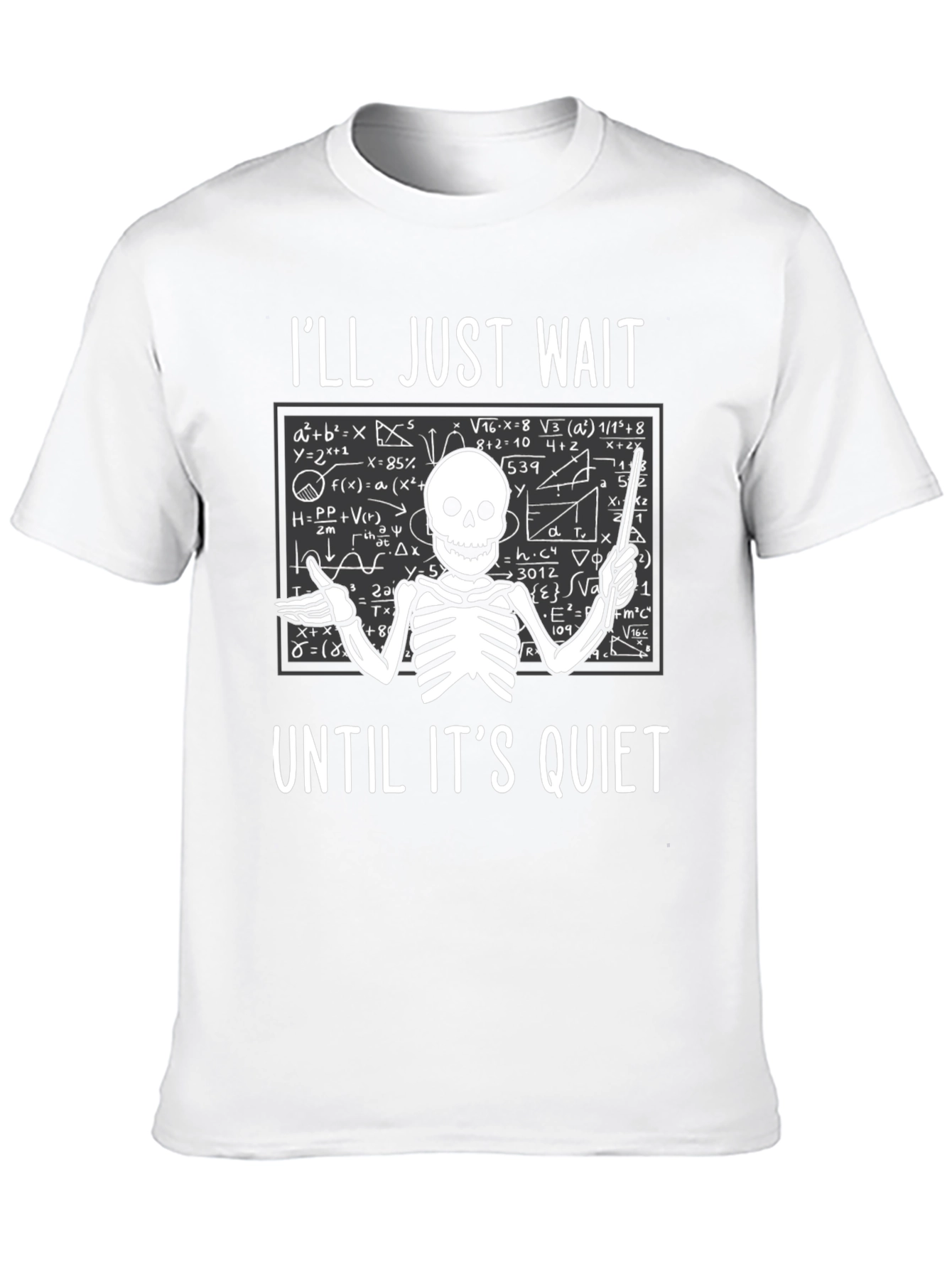 Ill Just Wait Until Its Quiet T-Shirt