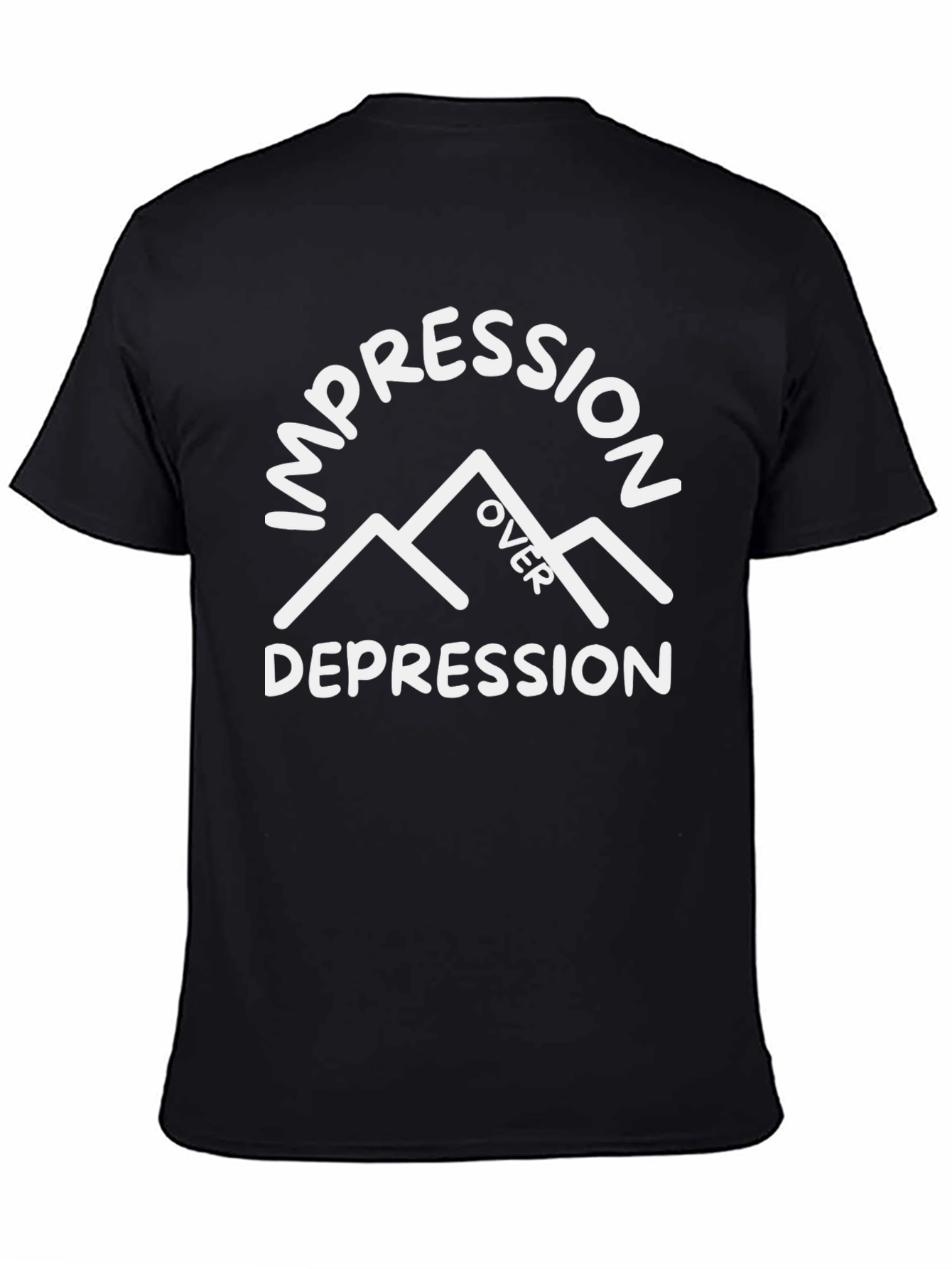 Impression Over Depression Graphic T-Shirt