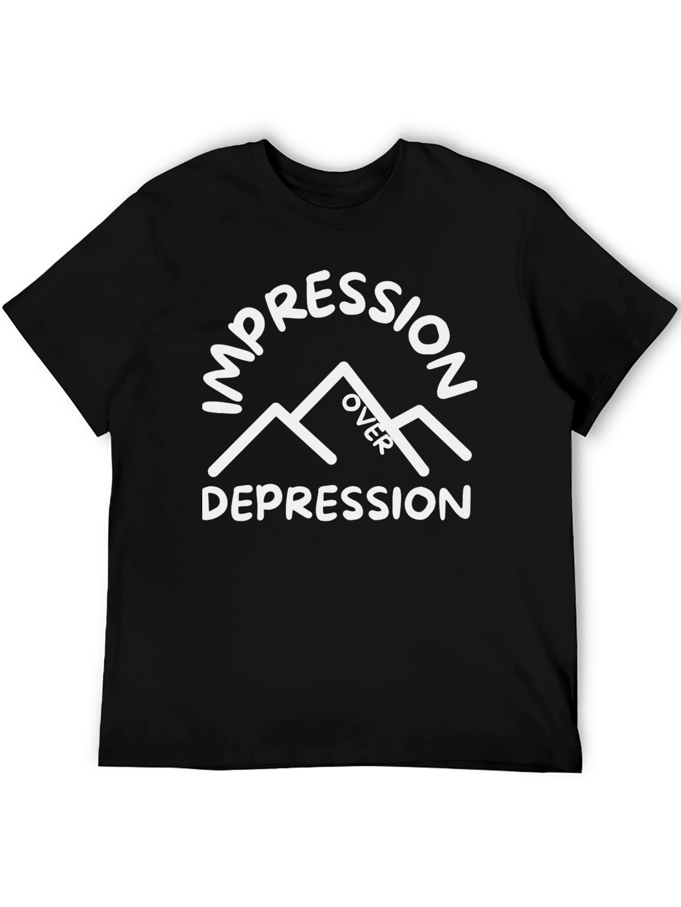 Impression Over Depression Graphic T-Shirt