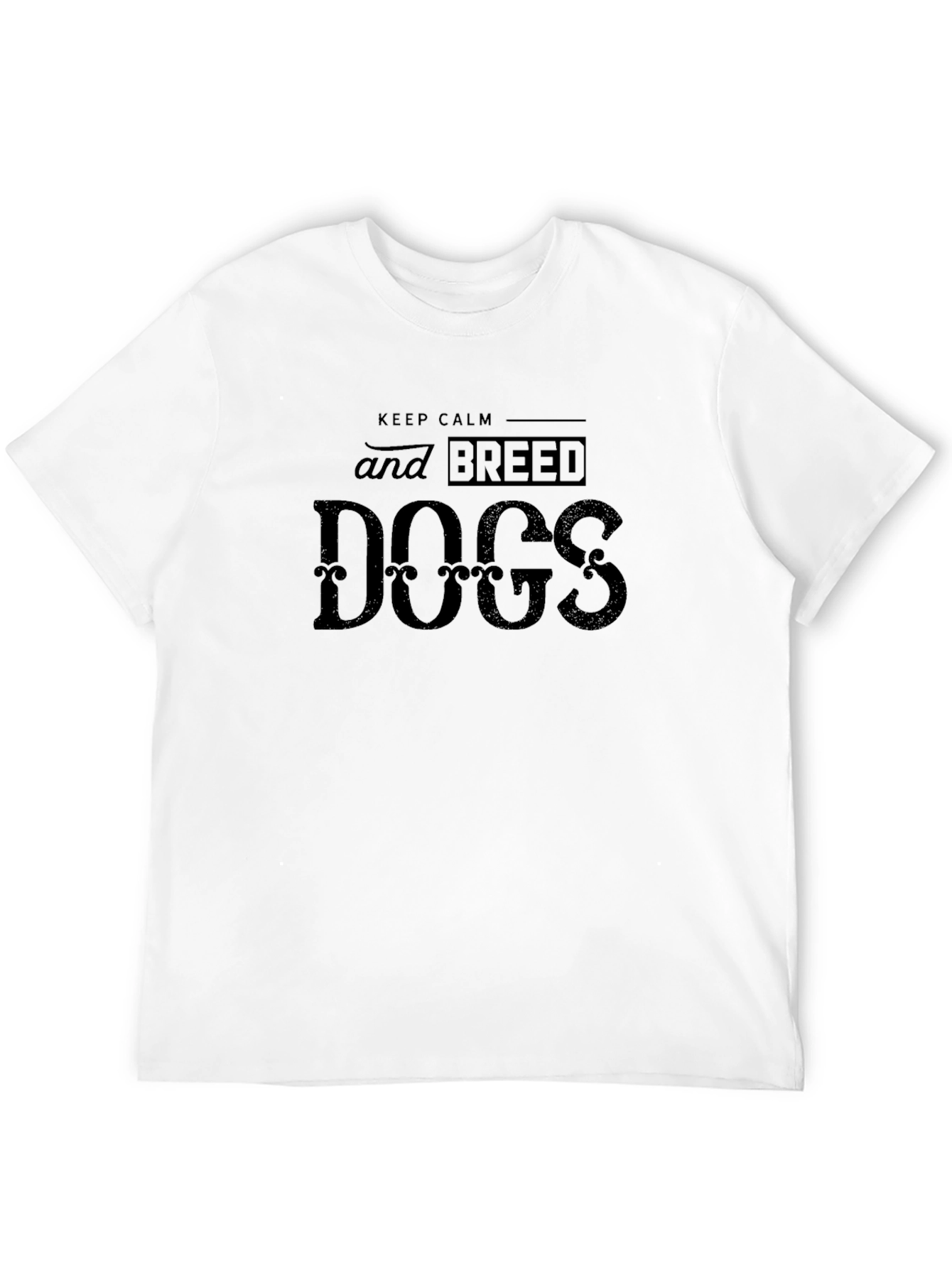 Keep Calm and Breed Dogs Black T-Shirt