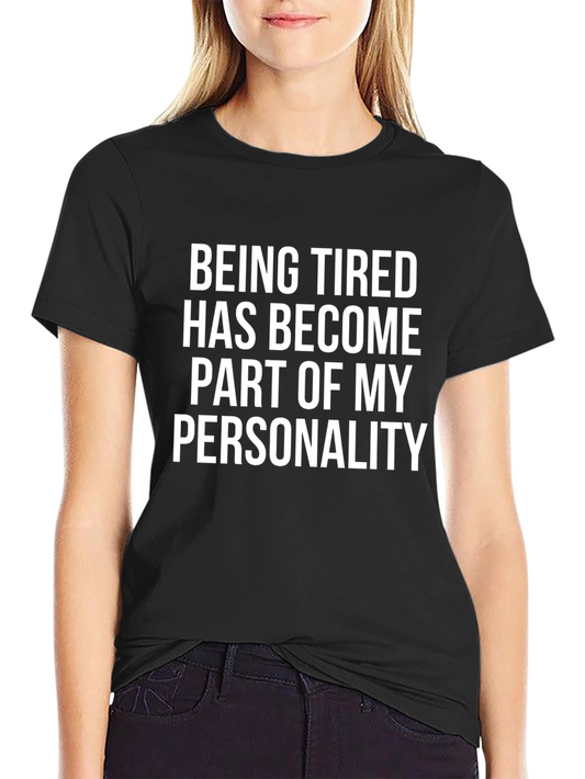 Being Tired Personality T-Shirt - Comfy Black Tee