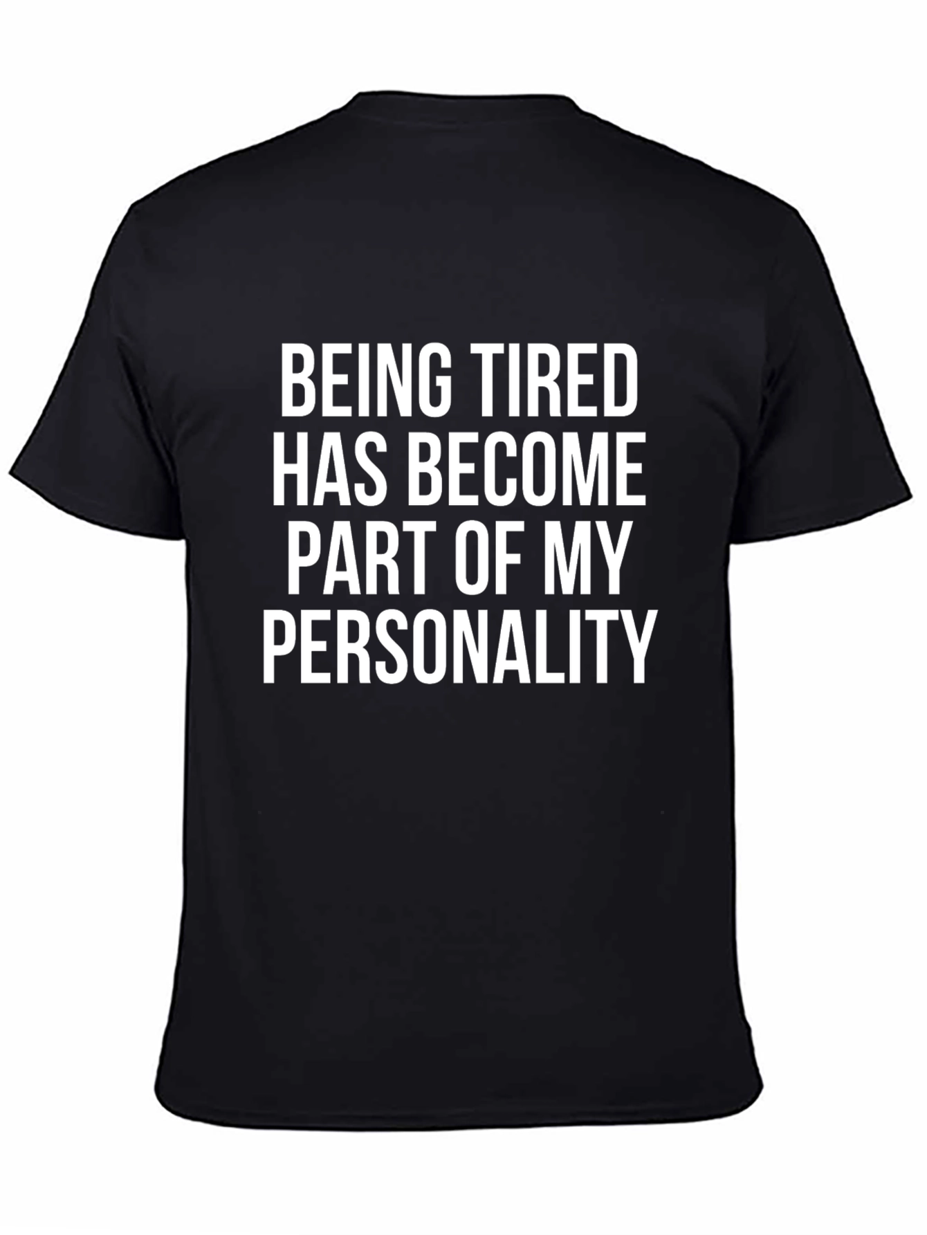 Being Tired Personality T-Shirt - Comfy Black Tee