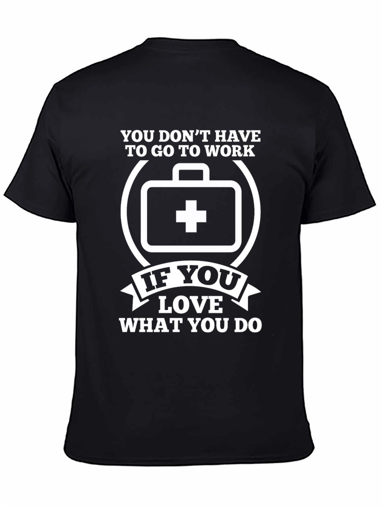 Work What You Love T-Shirt