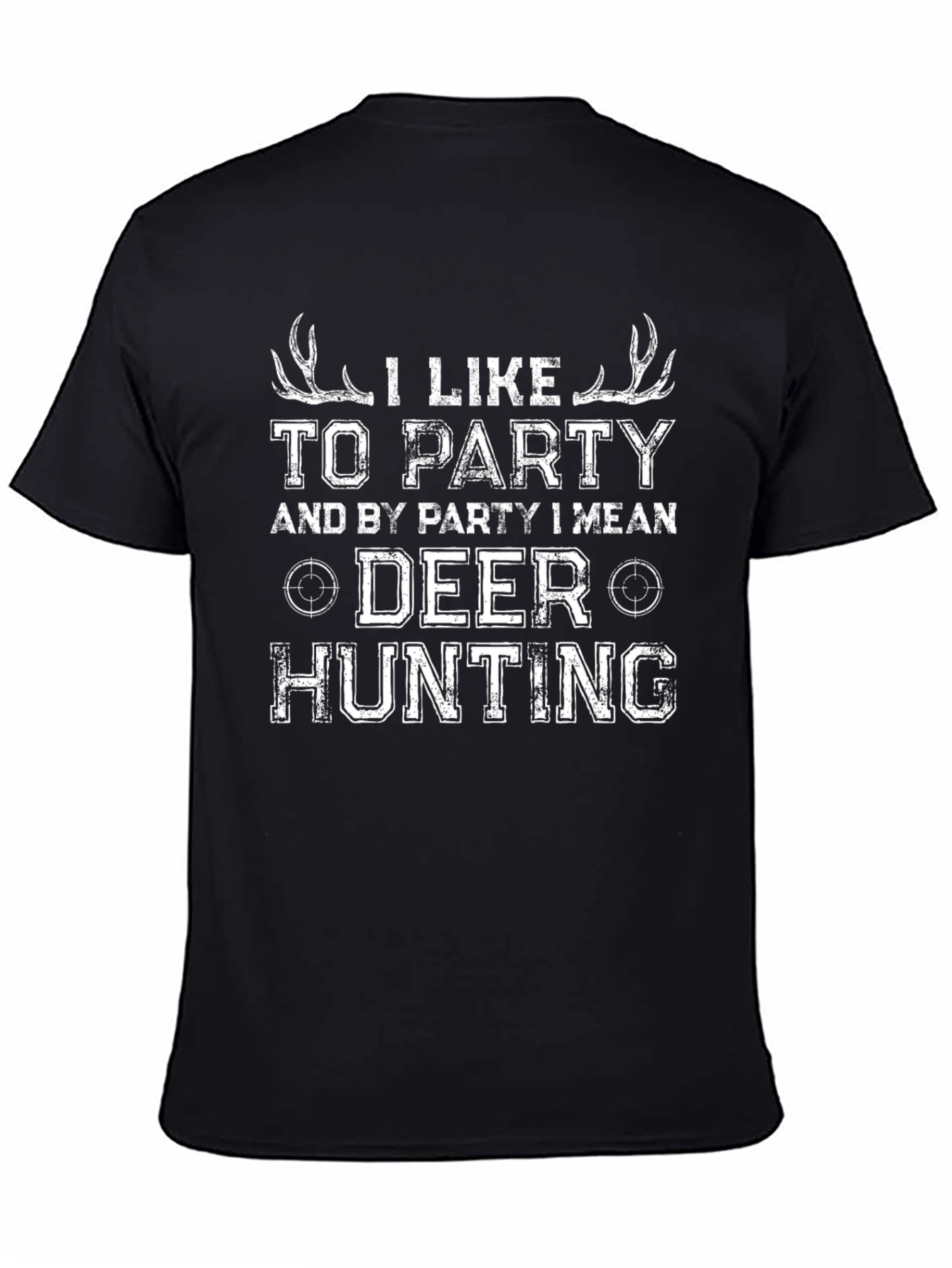 Deer Hunting Party T-Shirt Funny Hunter Tee