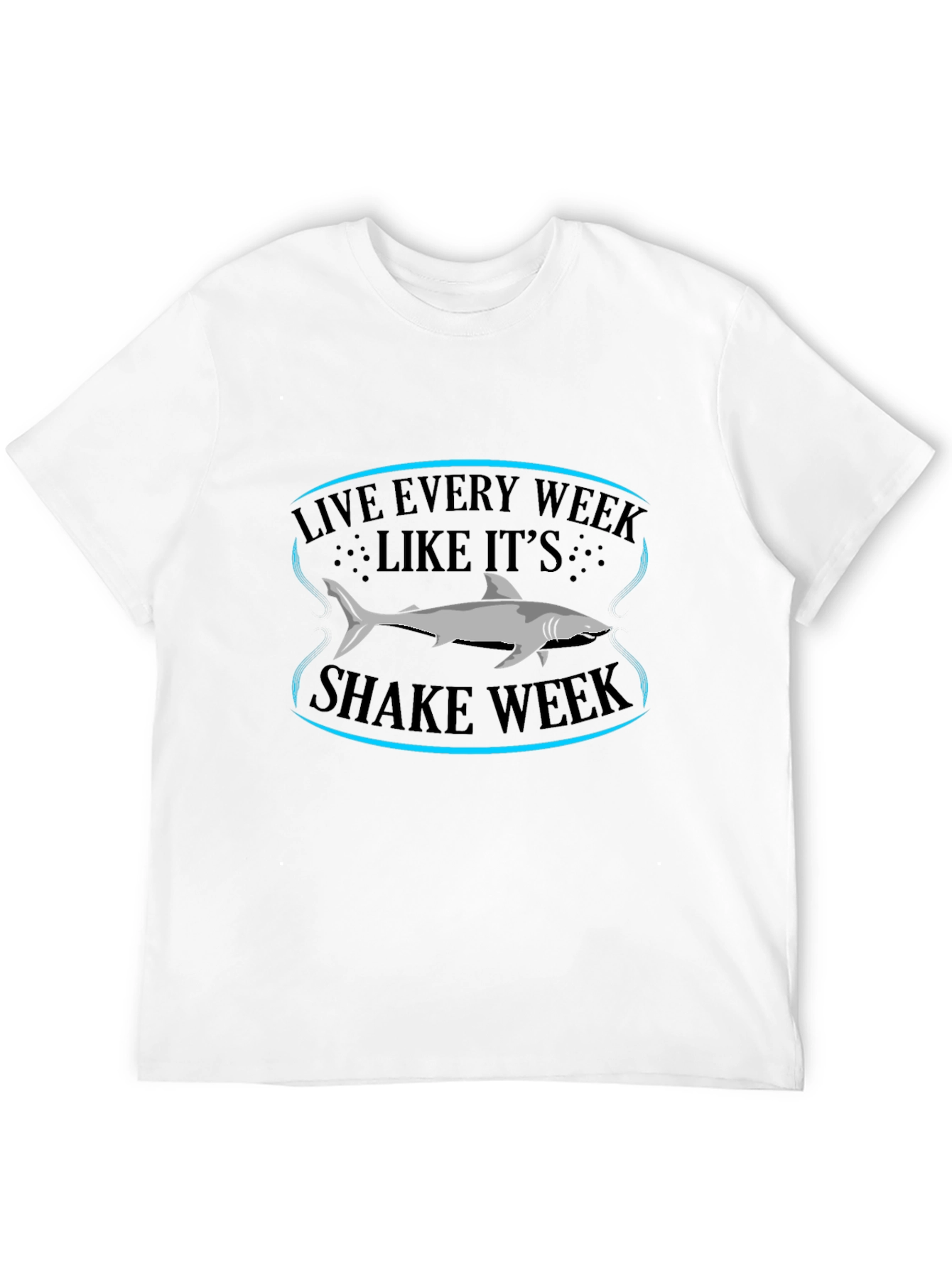 Live Every Week Like Its Shark Week Tee