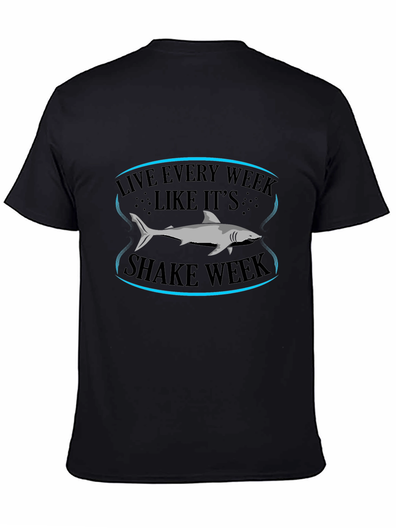Live Every Week Like Its Shark Week Tee