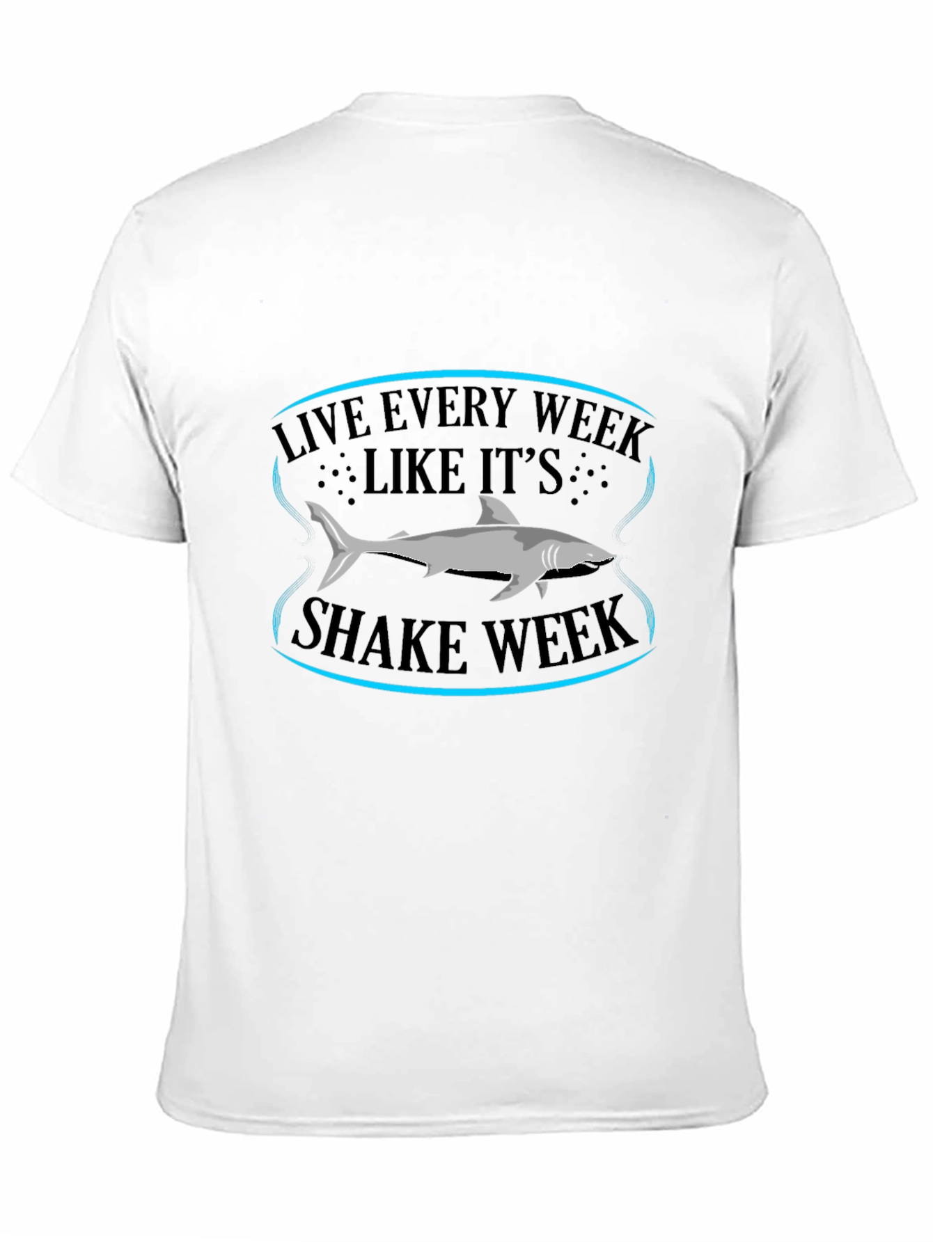 Live Every Week Like Its Shark Week Tee
