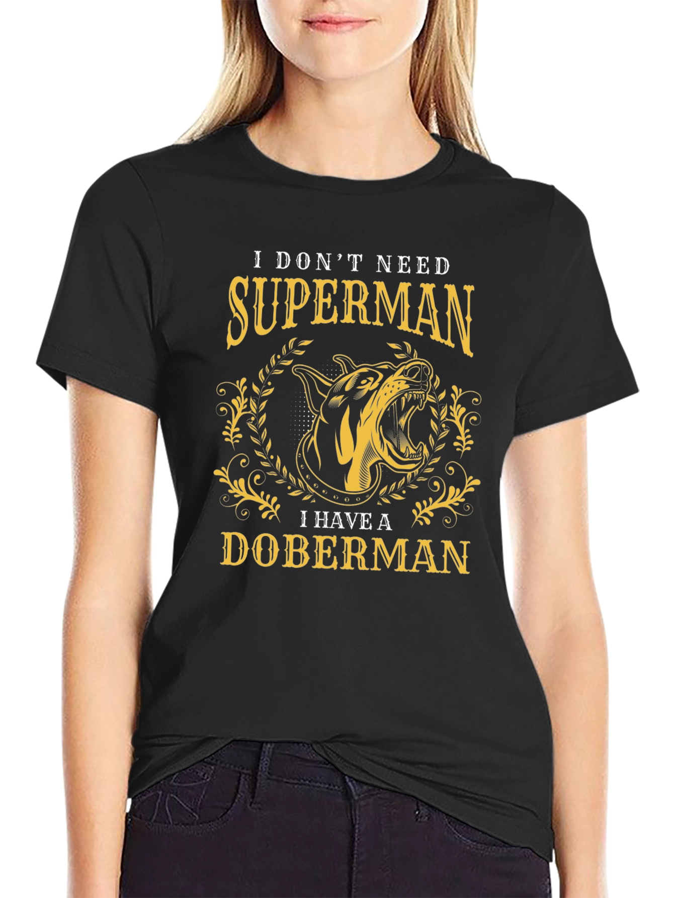 Doberman Lover T-Shirt - I Dont Need Superman Tee