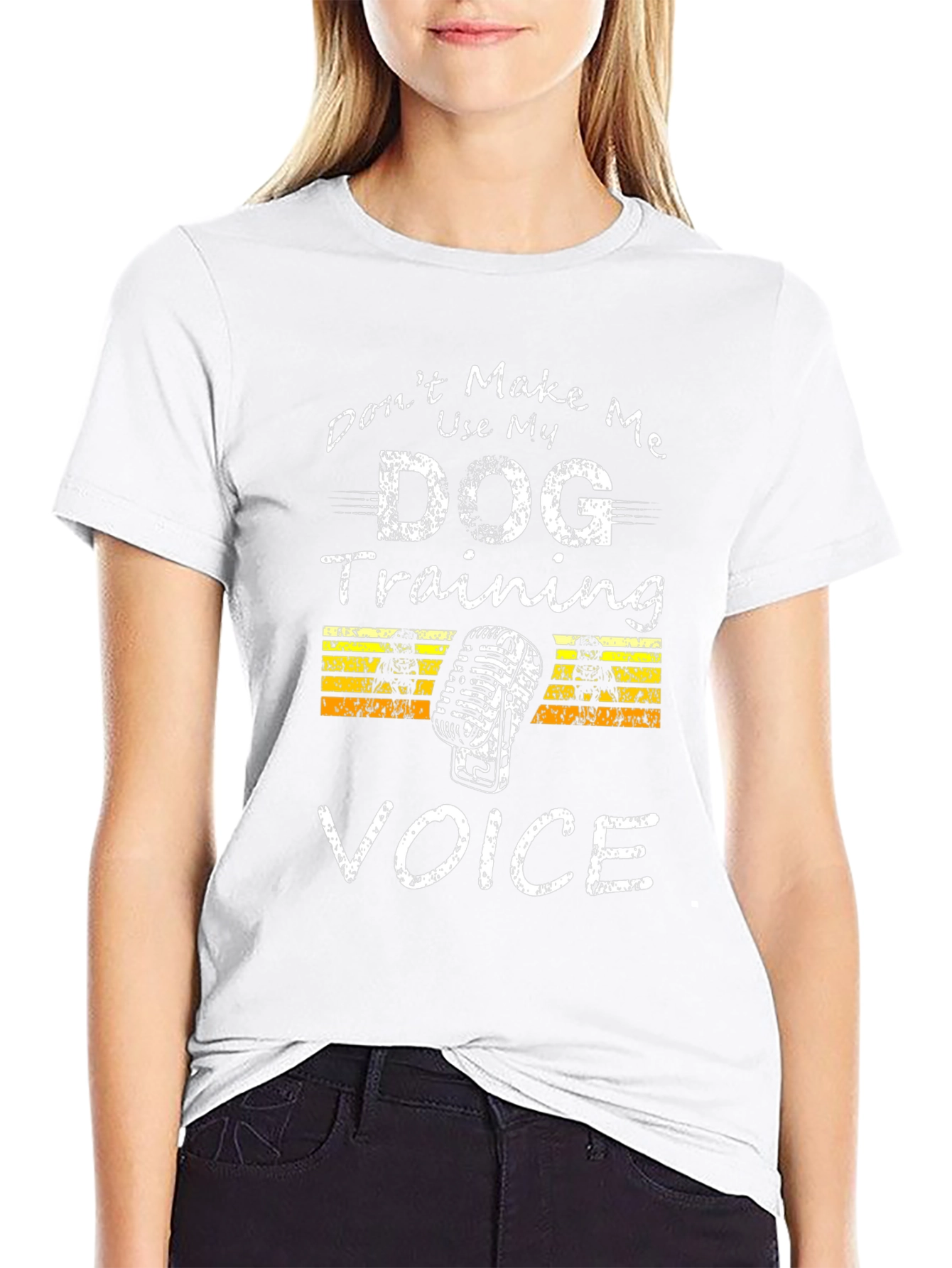 Dont Make Me Use My Dog Training Voice T-Shirt