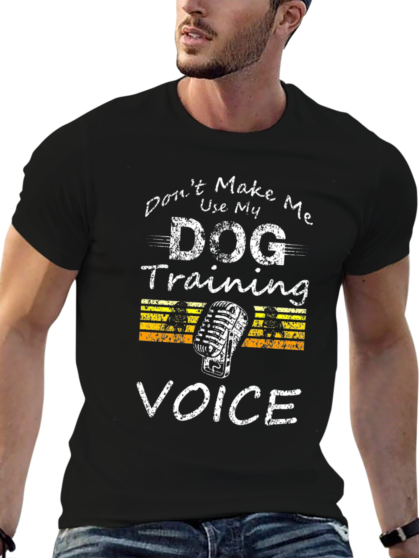 Dont Make Me Use My Dog Training Voice T-Shirt
