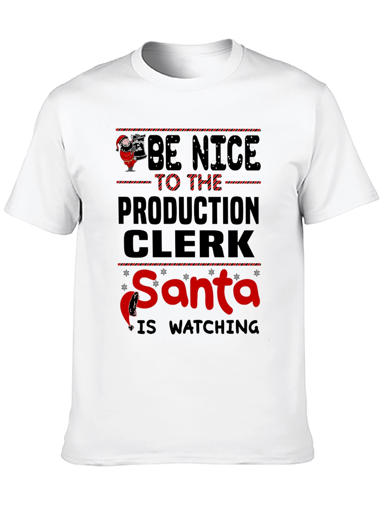 Be Nice to the Production Clerk Santa T-Shirt