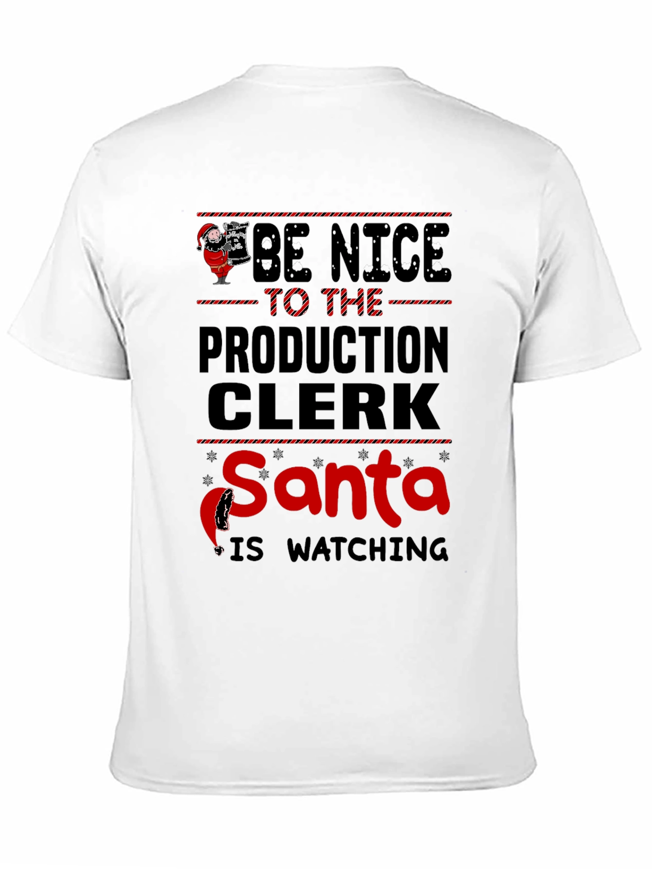 Be Nice to the Production Clerk Santa T-Shirt