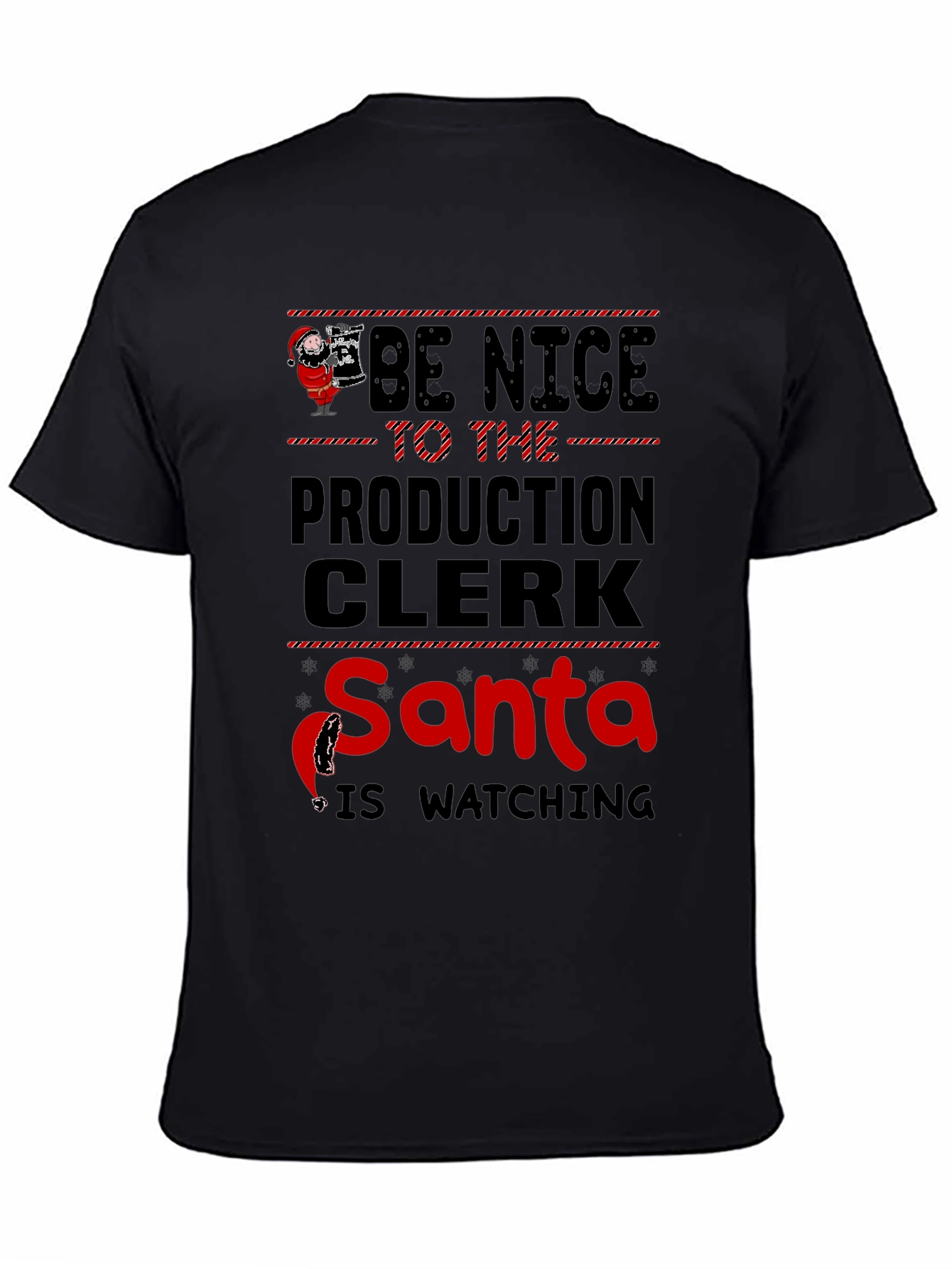 Be Nice to the Production Clerk Santa T-Shirt