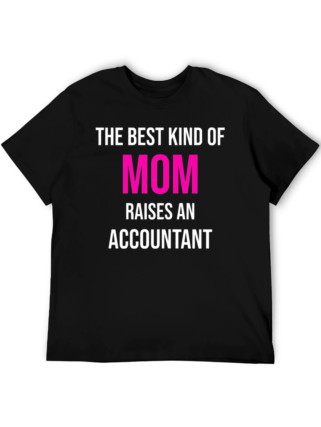 Accountant Mom T-Shirt - The Best Kind of Mom