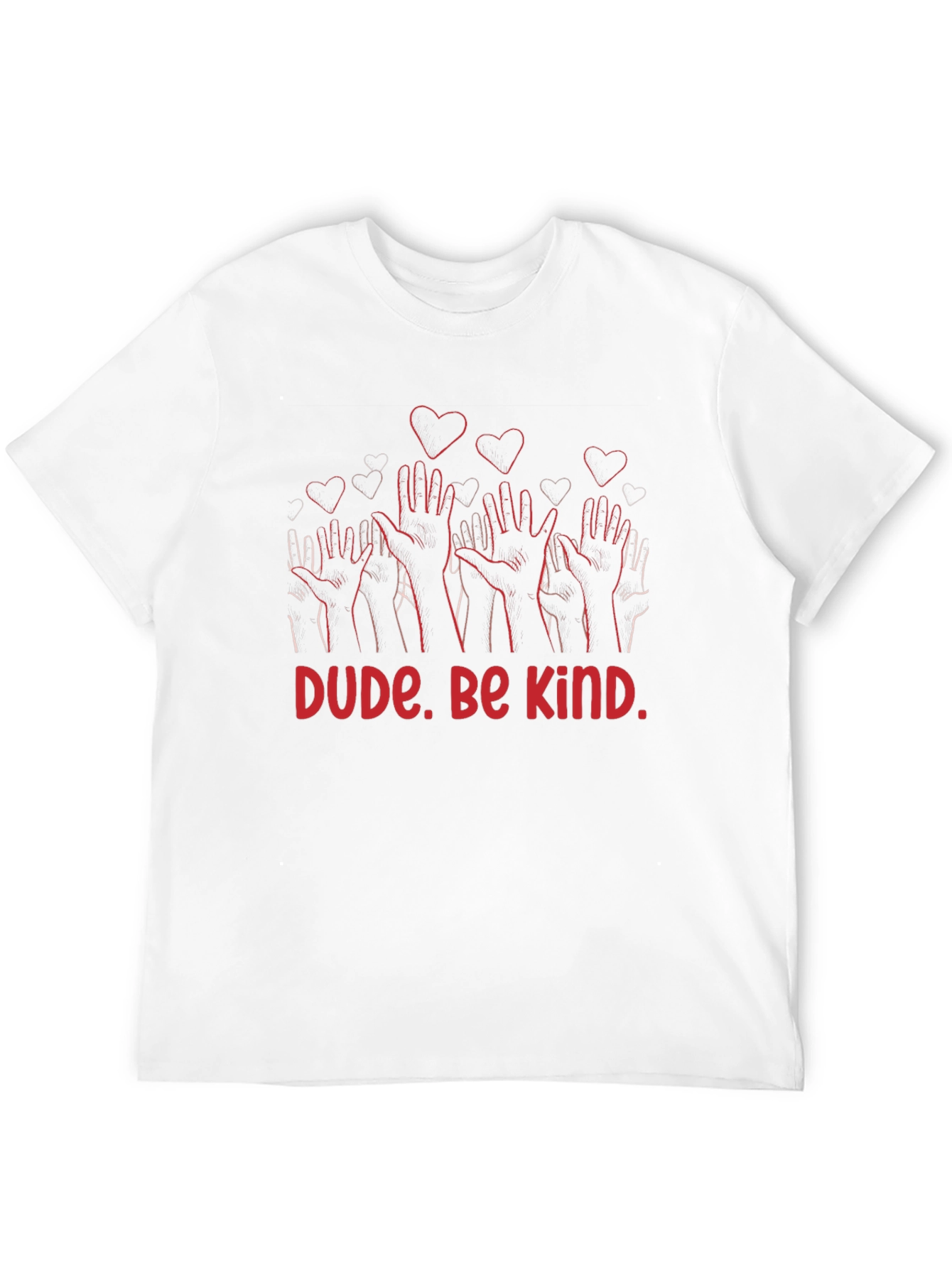 Dude. Be Kind. Graphic Print T-Shirt