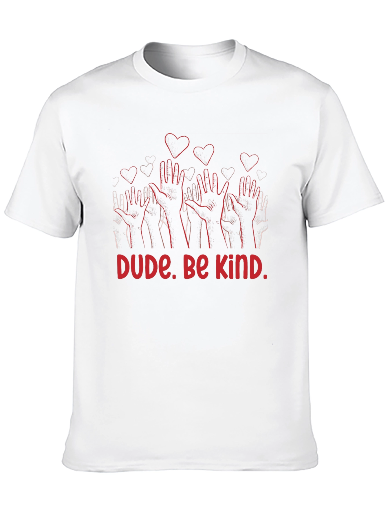 Dude. Be Kind. Graphic Print T-Shirt