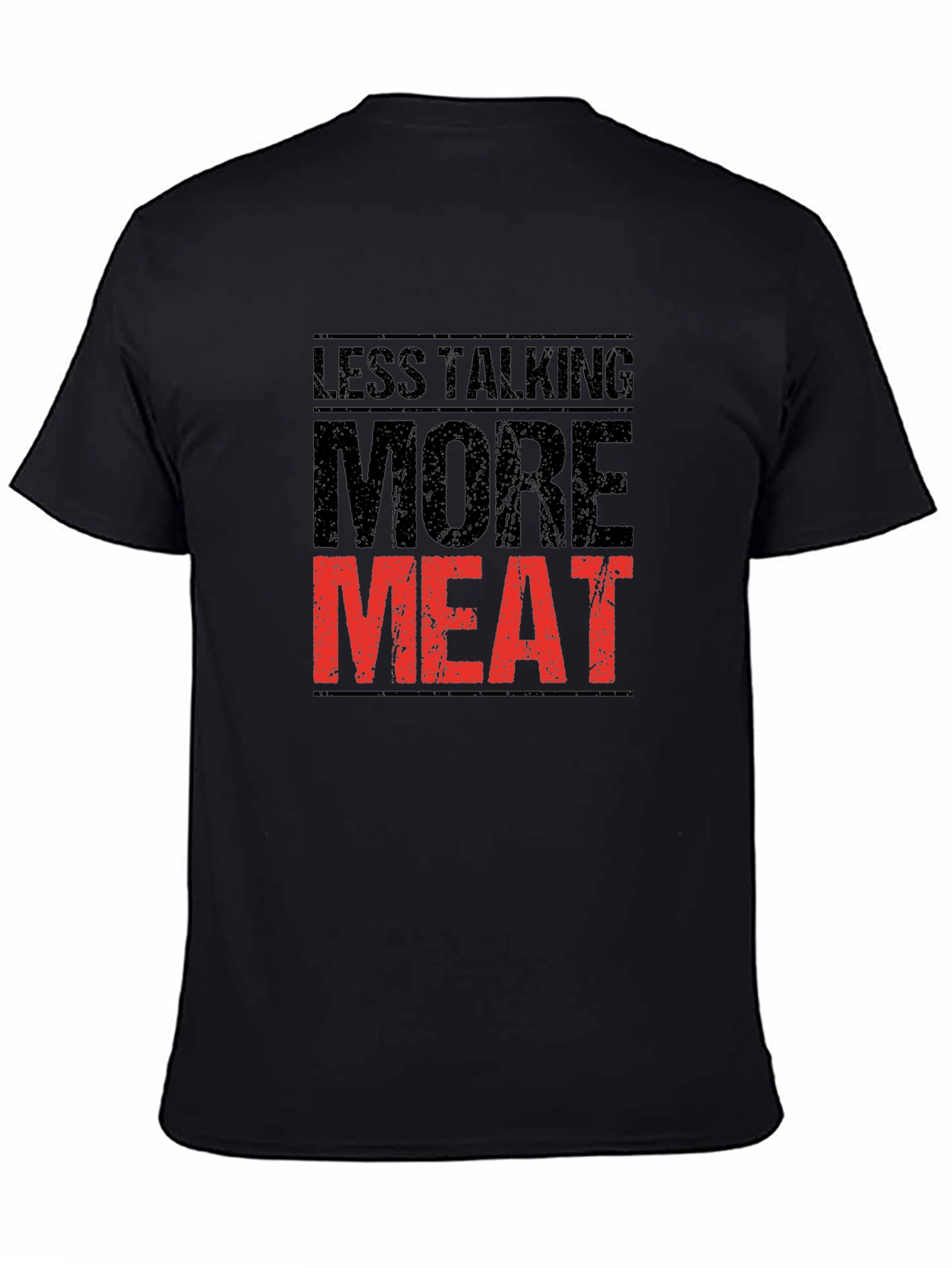 Less Talking More Meat Graphic T-Shirt