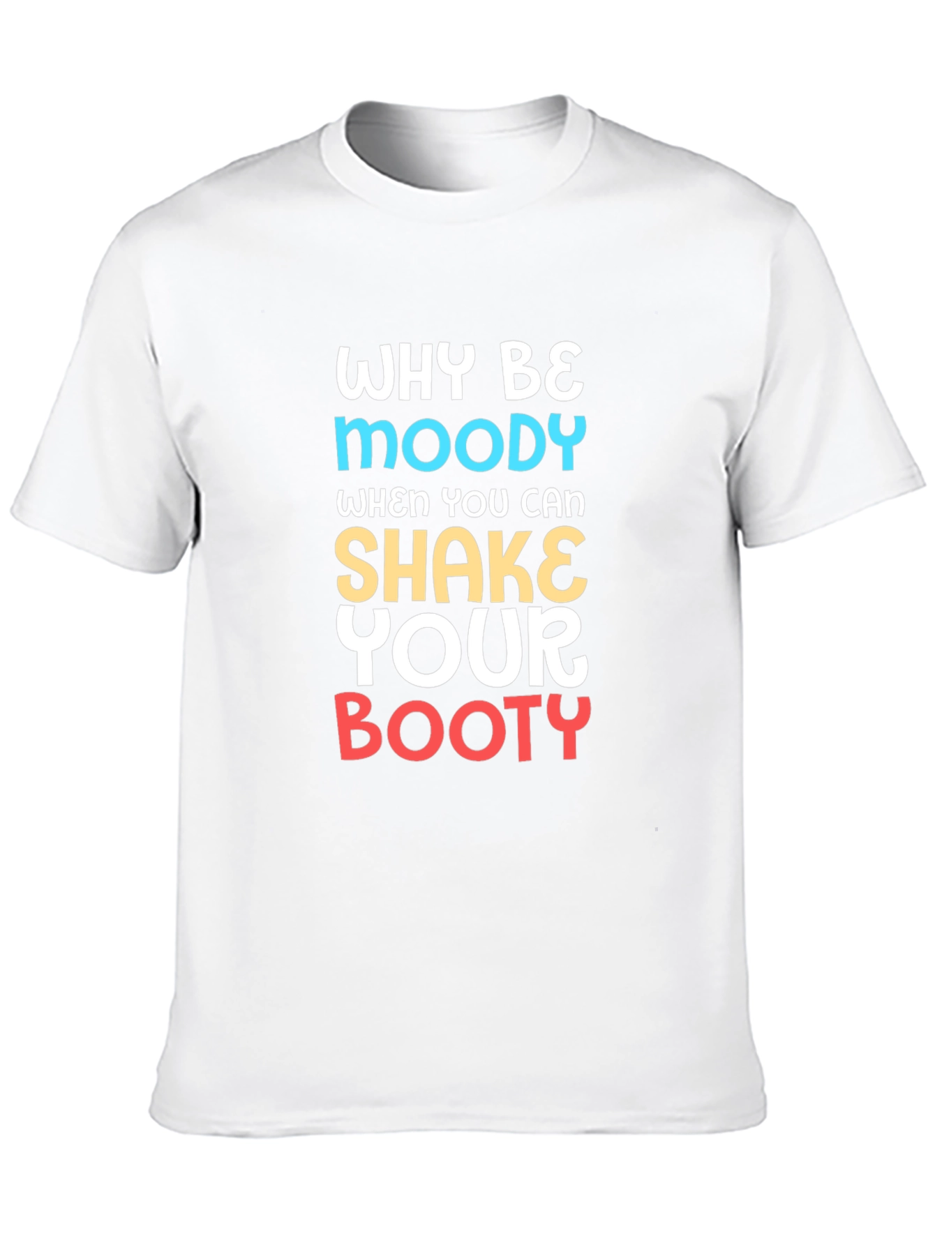 Why Be Moody Black Graphic T-Shirt