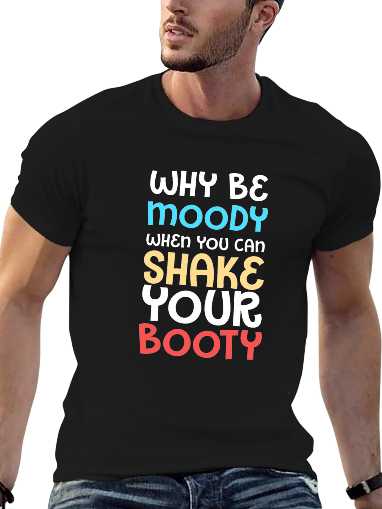 Why Be Moody Black Graphic T-Shirt