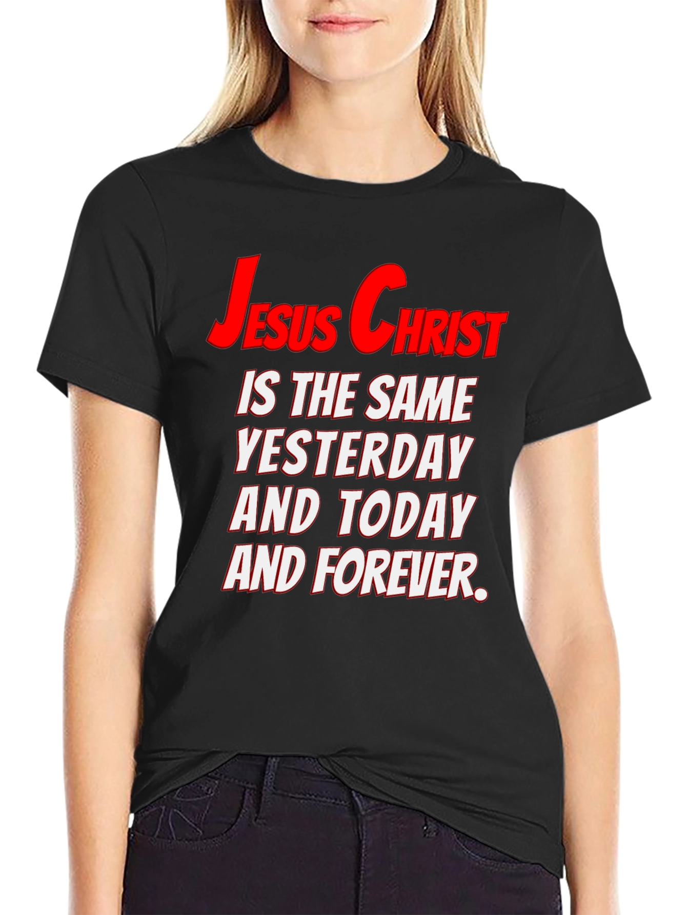 Jesus Christ Same Yesterday Today Forever T-Shirt