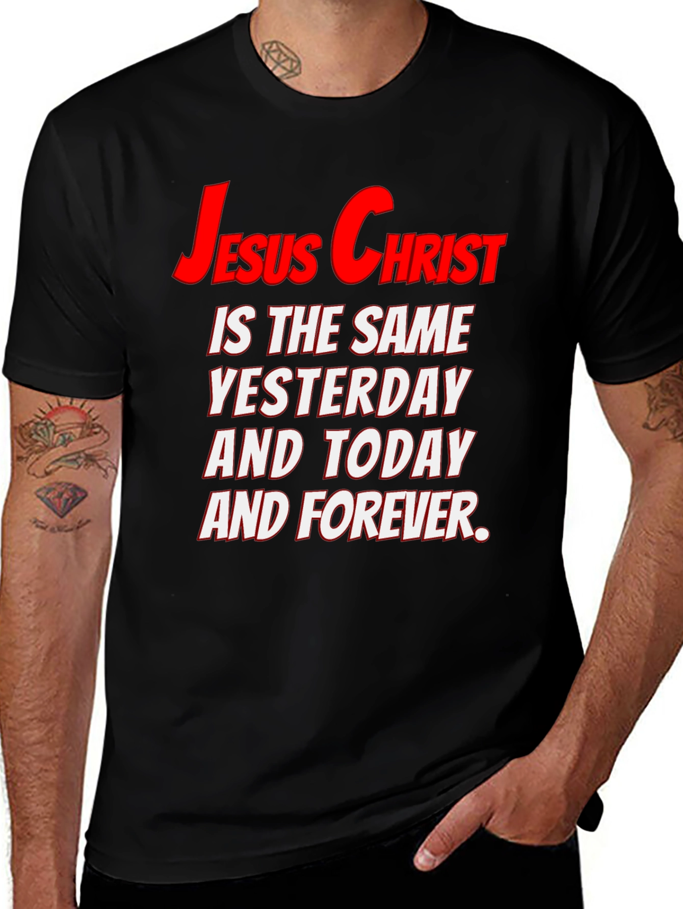 Jesus Christ Same Yesterday Today Forever T-Shirt