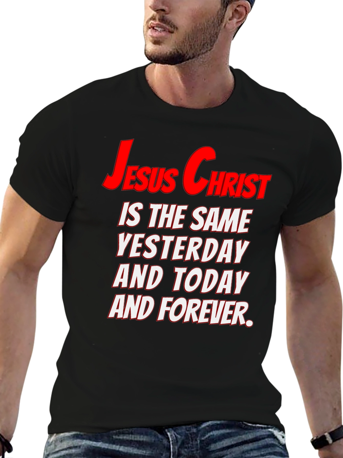 Jesus Christ Same Yesterday Today Forever T-Shirt