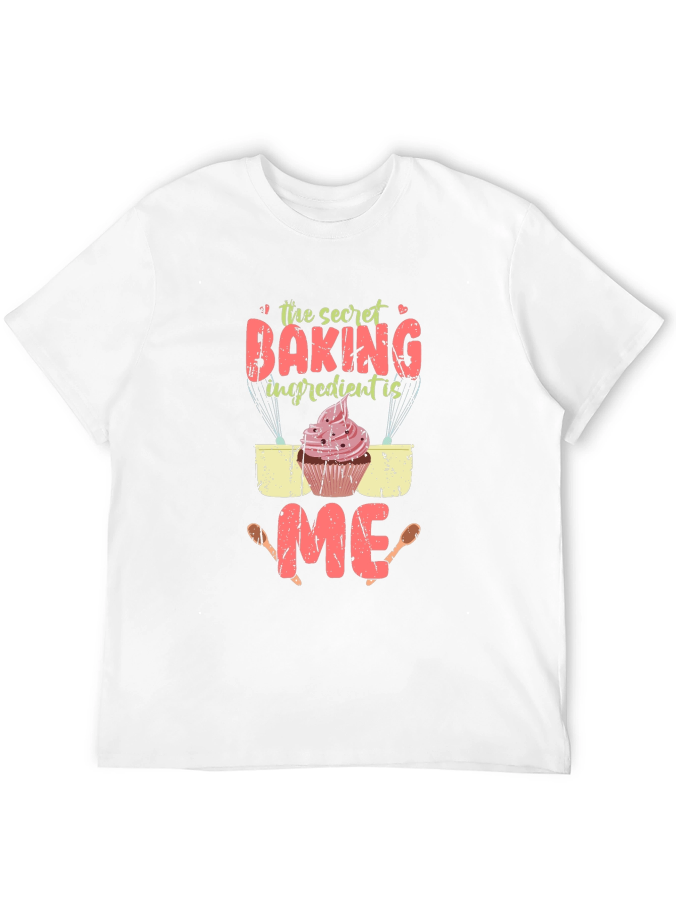 The Secret Baking Ingredient Is Me T-Shirt