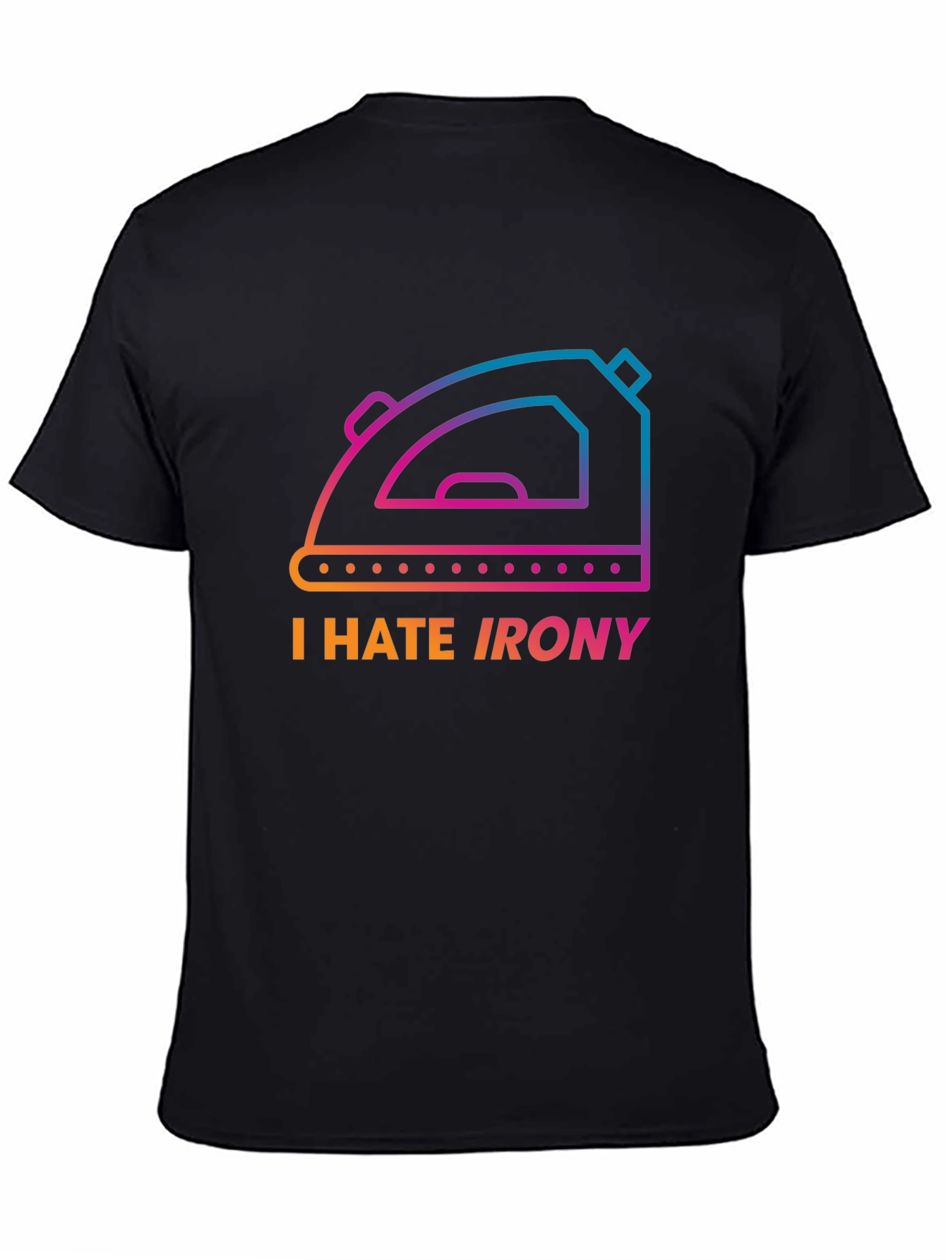 I Hate Irony T-Shirt