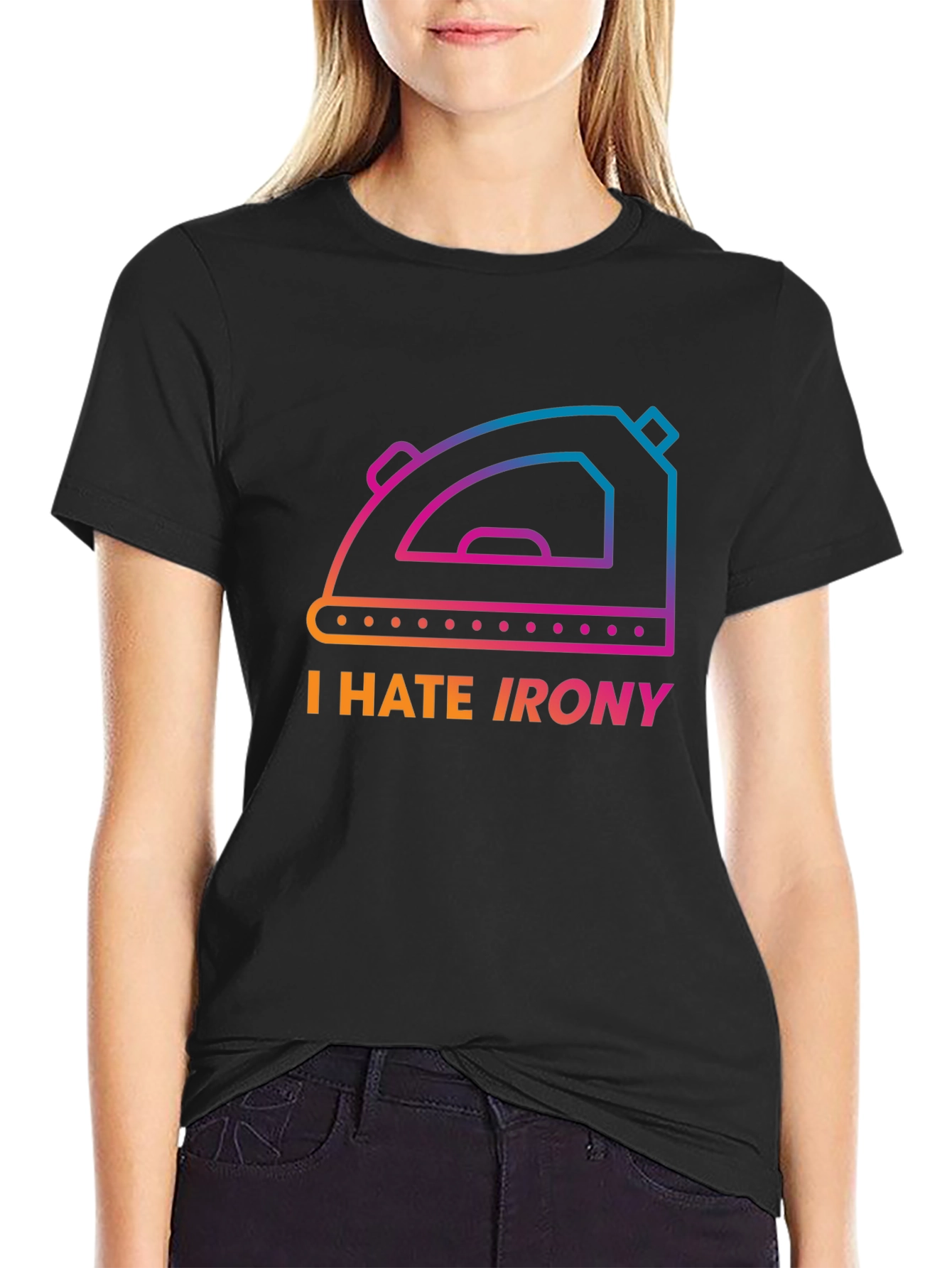 I Hate Irony T-Shirt