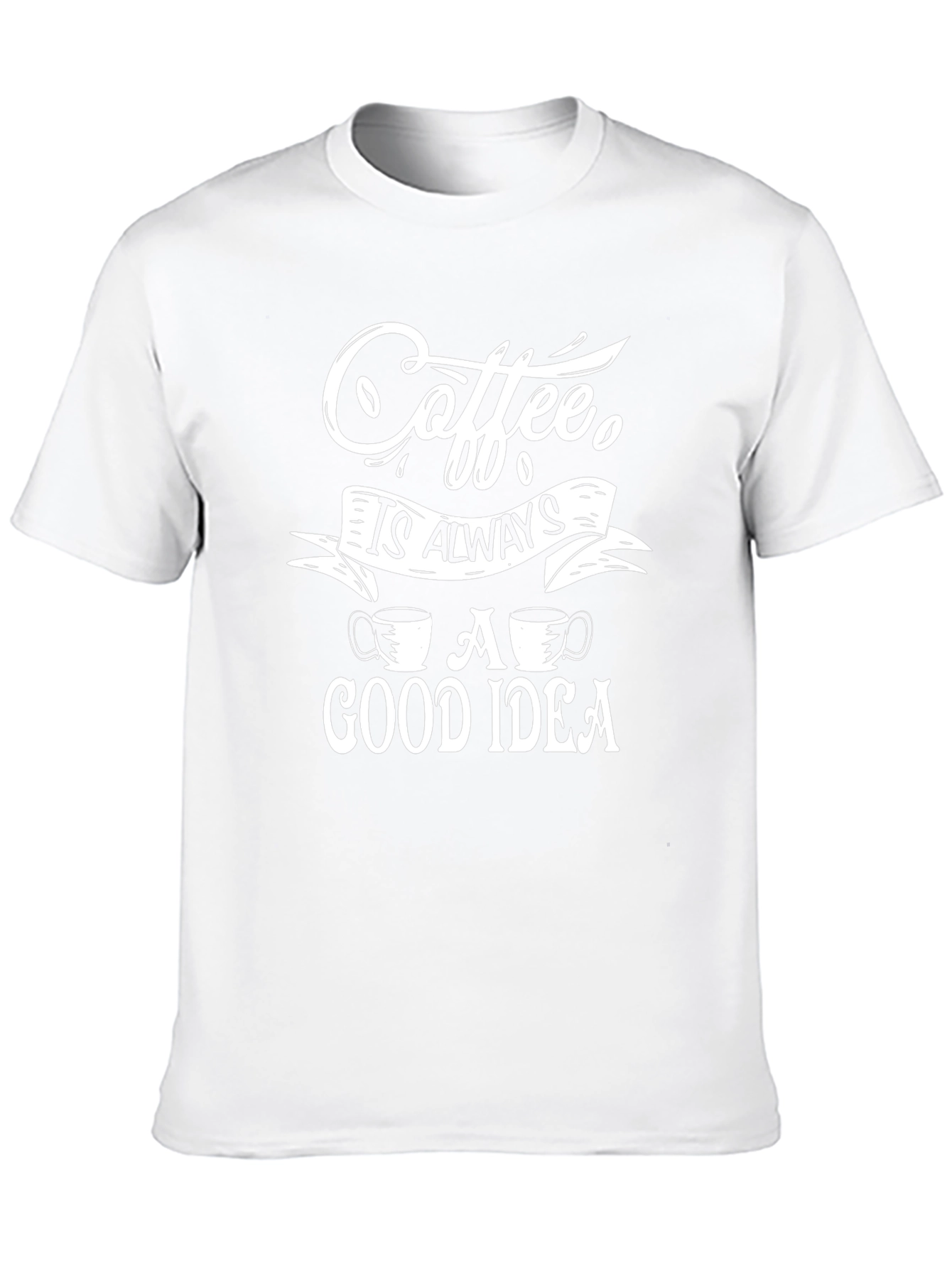 Coffee is Always a Good Idea Black T-Shirt