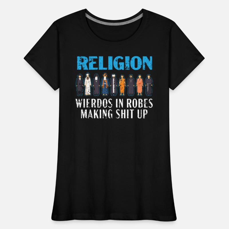 Religion Weirdos In Robes Anti-Religion Atheist