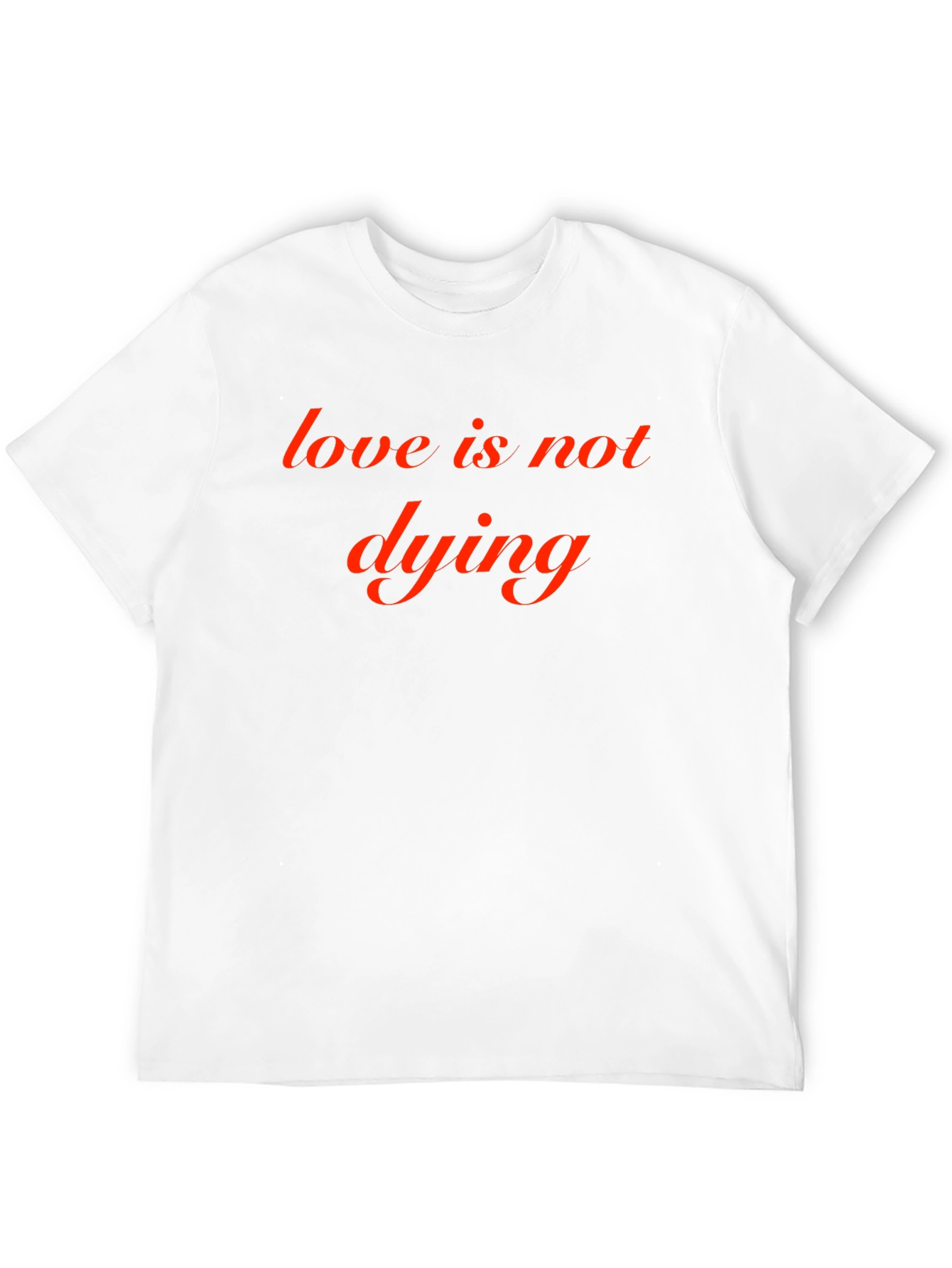 Love is Not Dying Graphic Tee