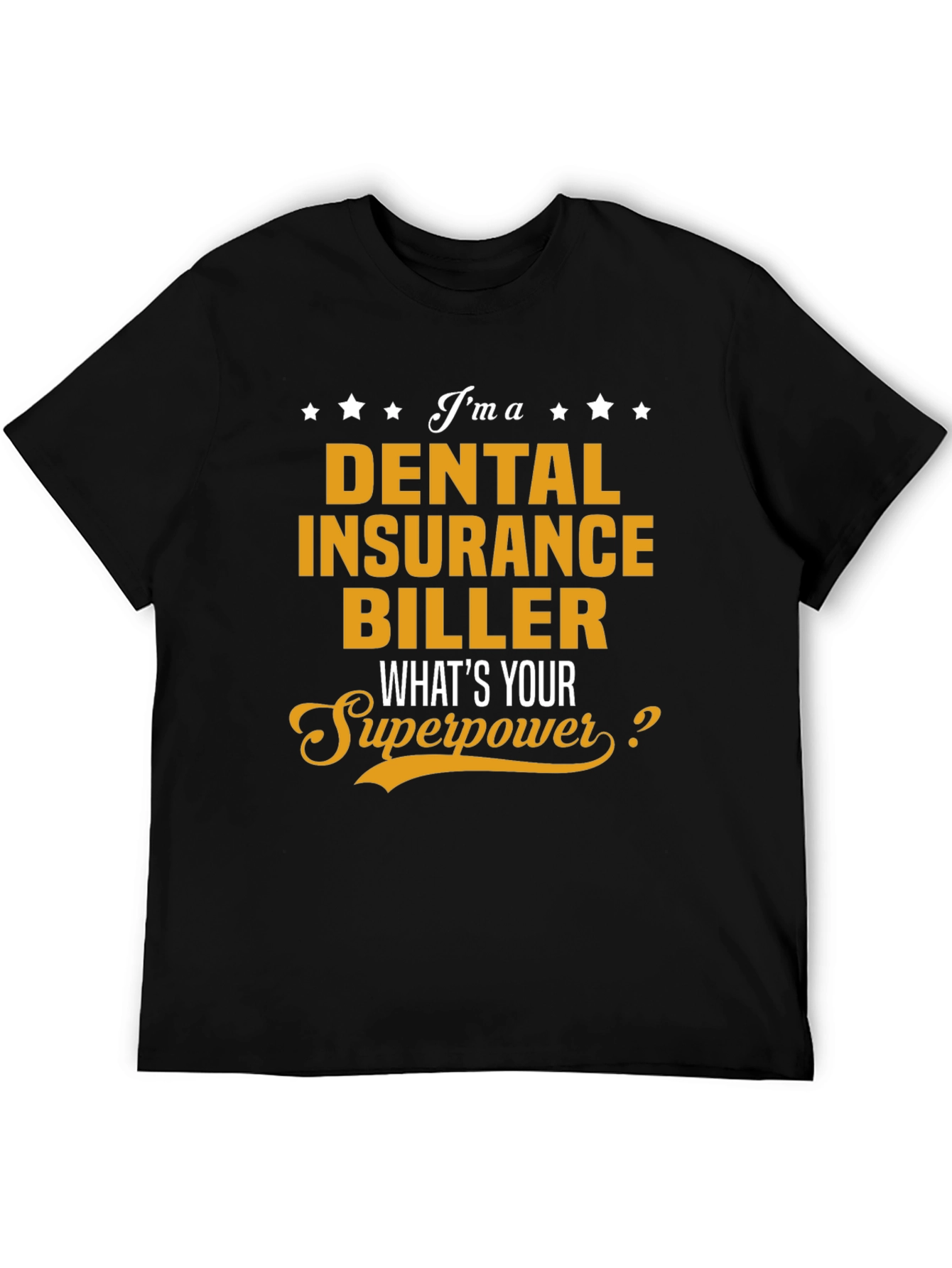 Dental Insurance Biller Superpower T-Shirt