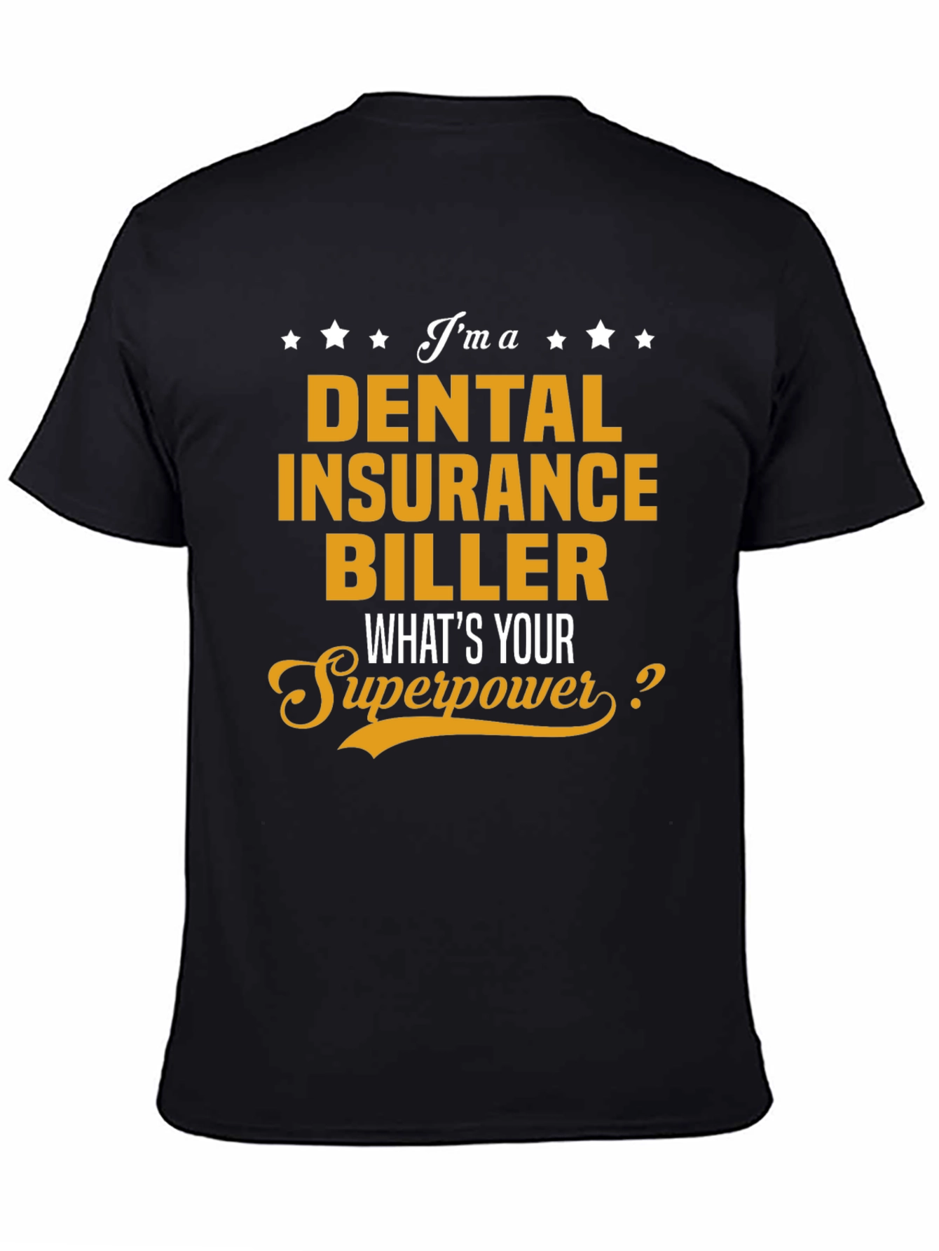 Dental Insurance Biller Superpower T-Shirt