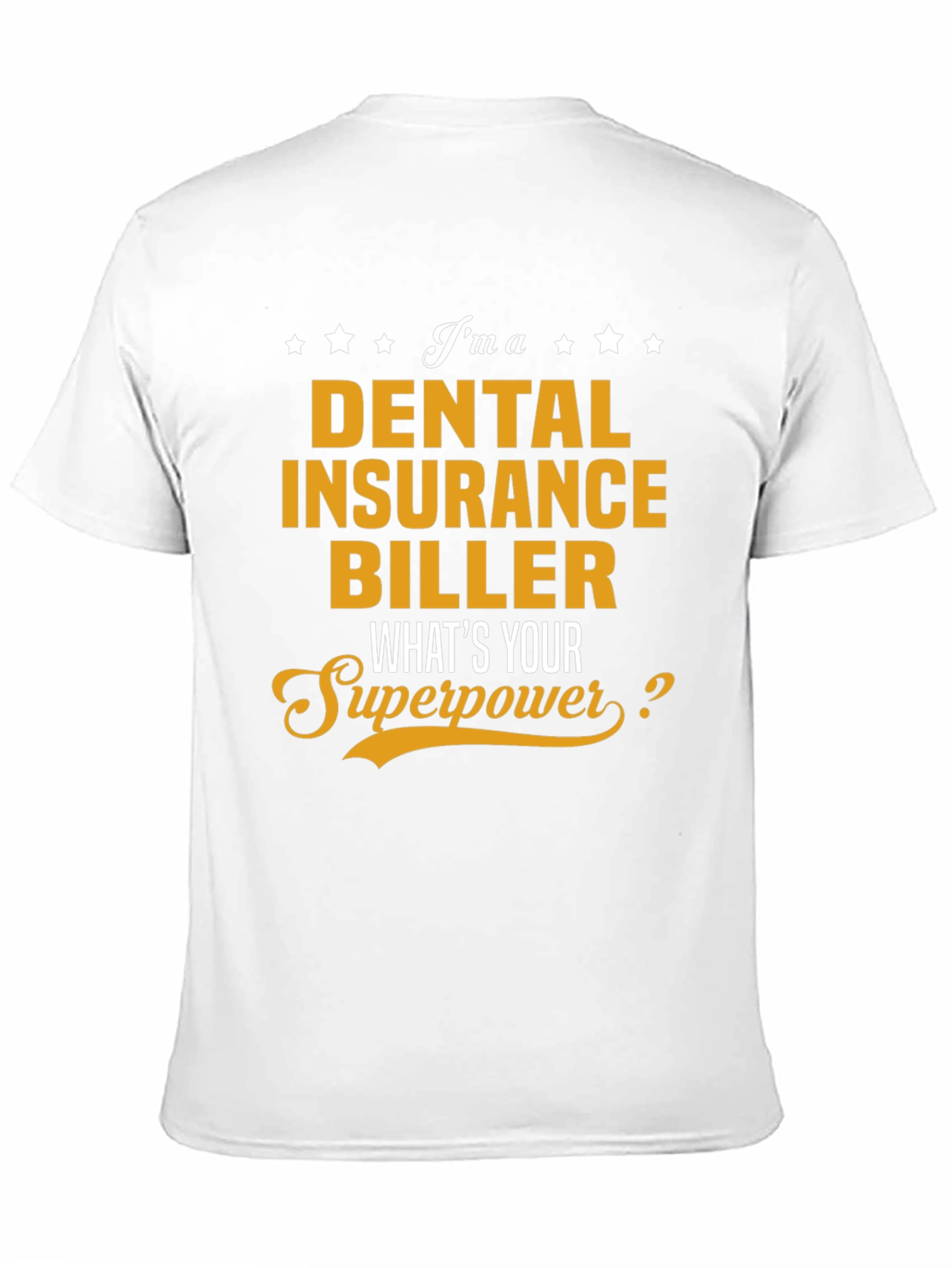 Dental Insurance Biller Superpower T-Shirt