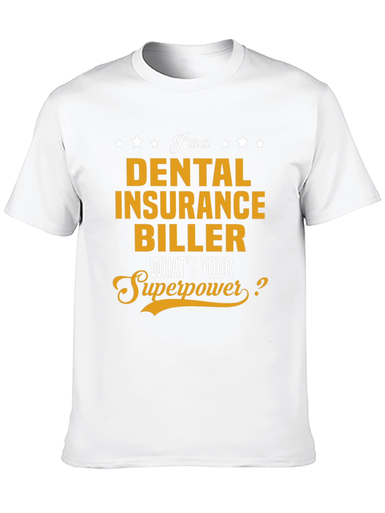 Dental Insurance Biller Superpower T-Shirt