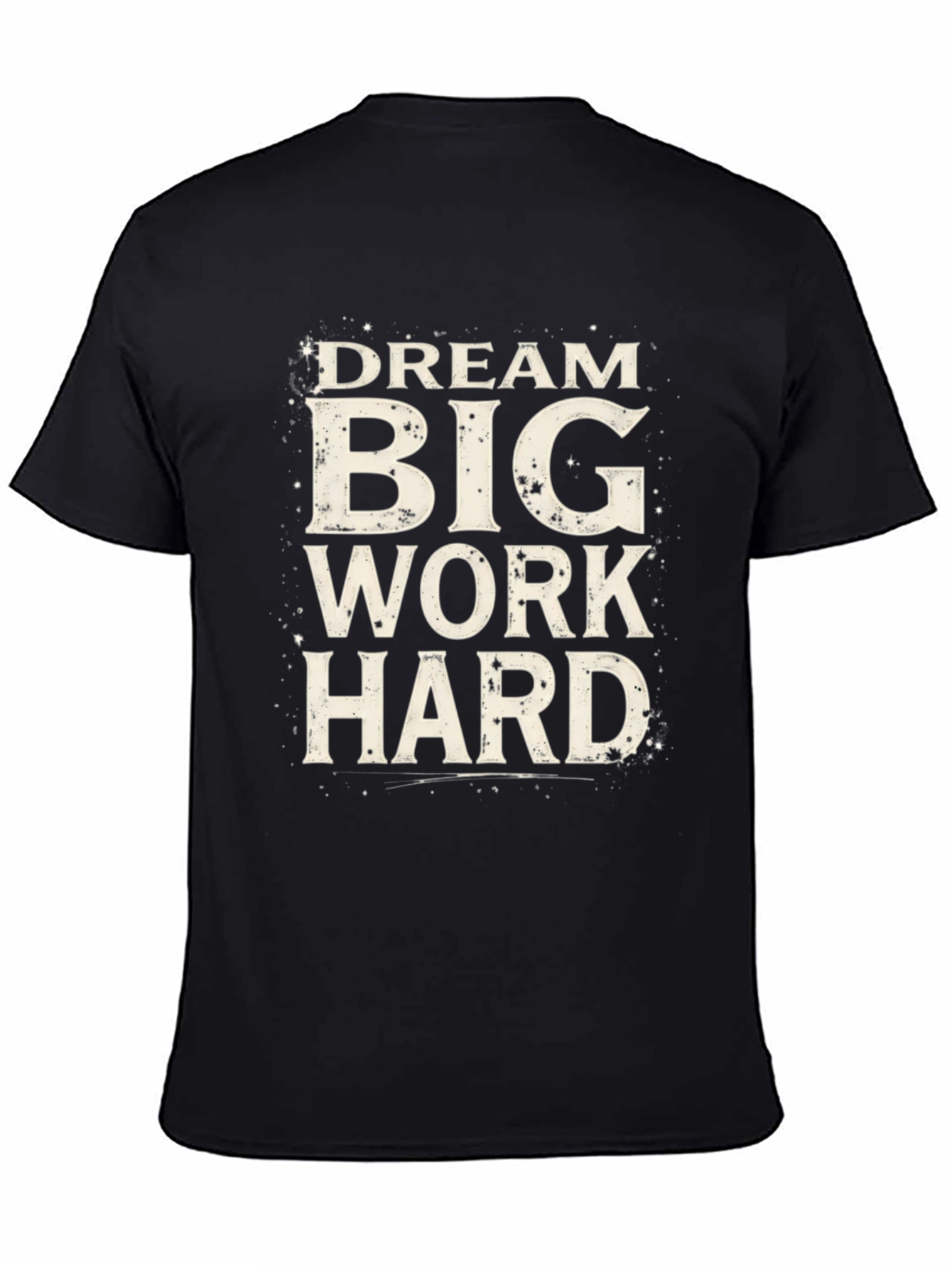 Dream Big Work Hard Graphic Tee