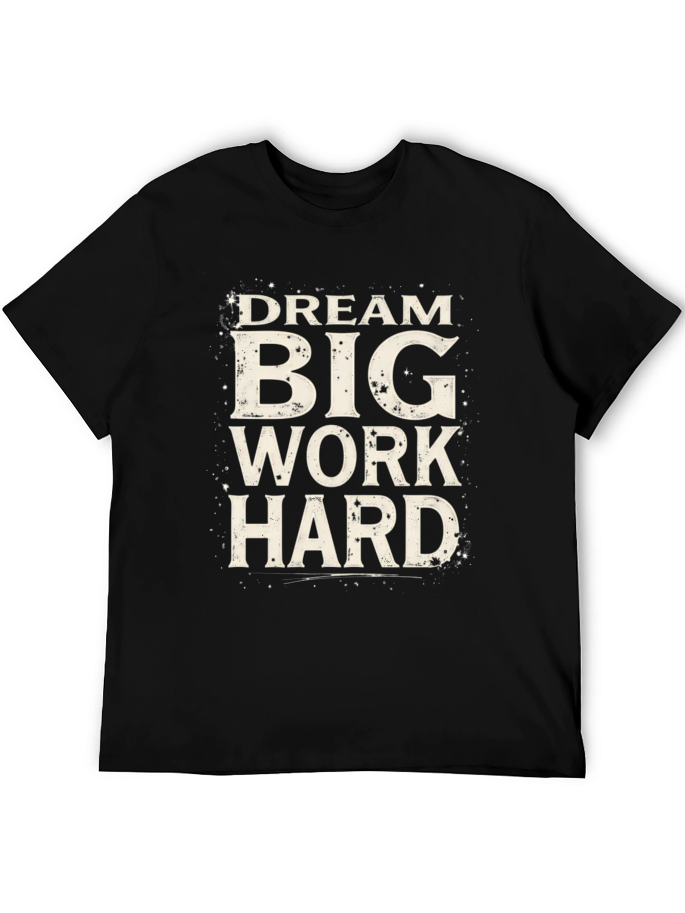 Dream Big Work Hard Graphic Tee
