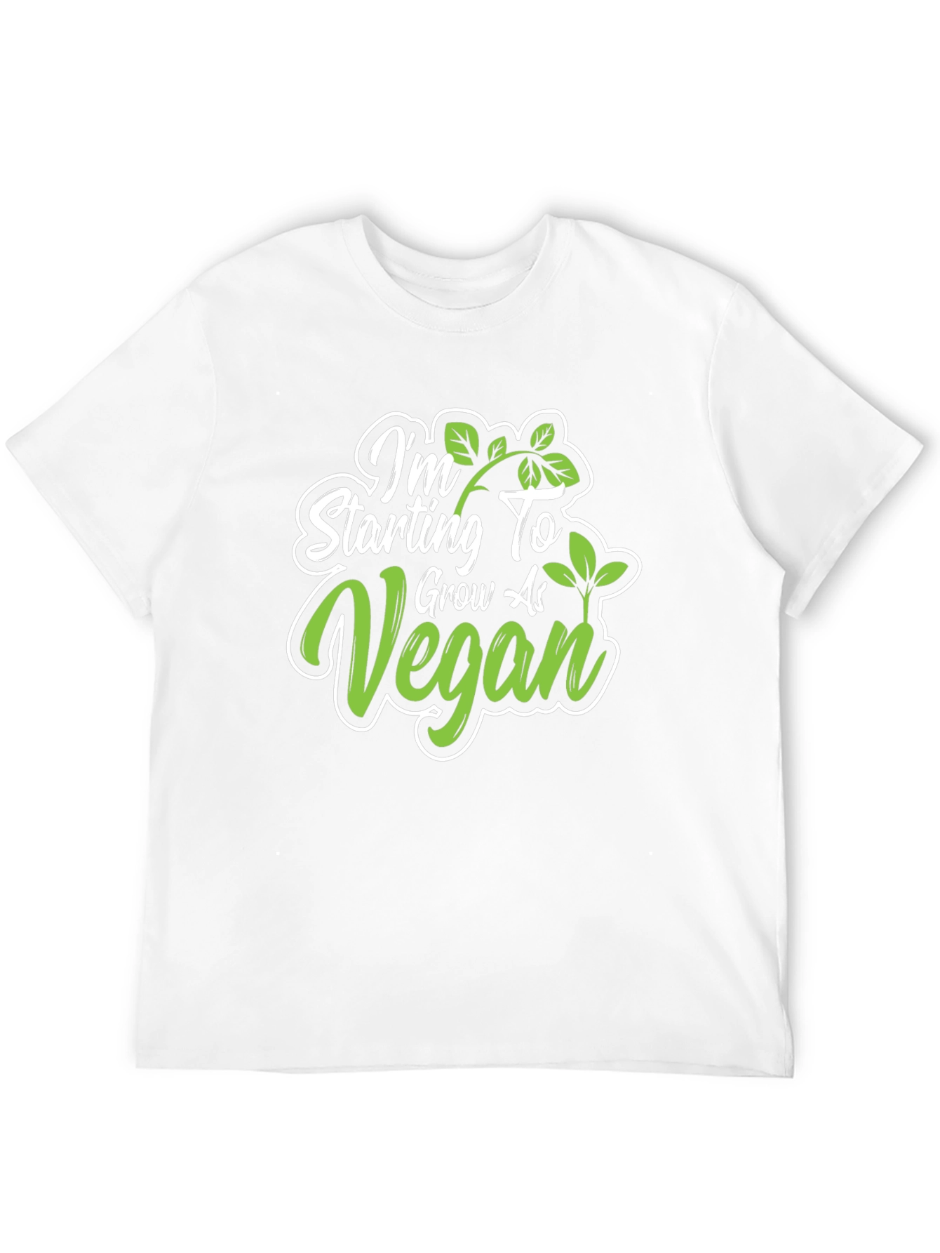 Im Starting To Grow As Vegan T-Shirt