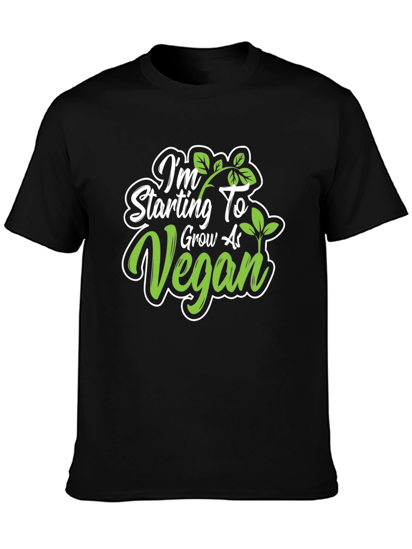 Im Starting To Grow As Vegan T-Shirt