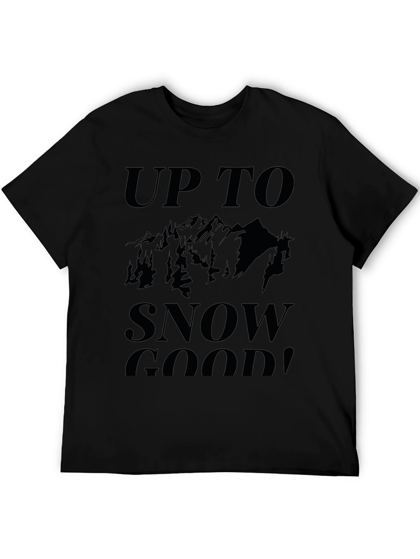 Up to Snow Good! Graphic Tee