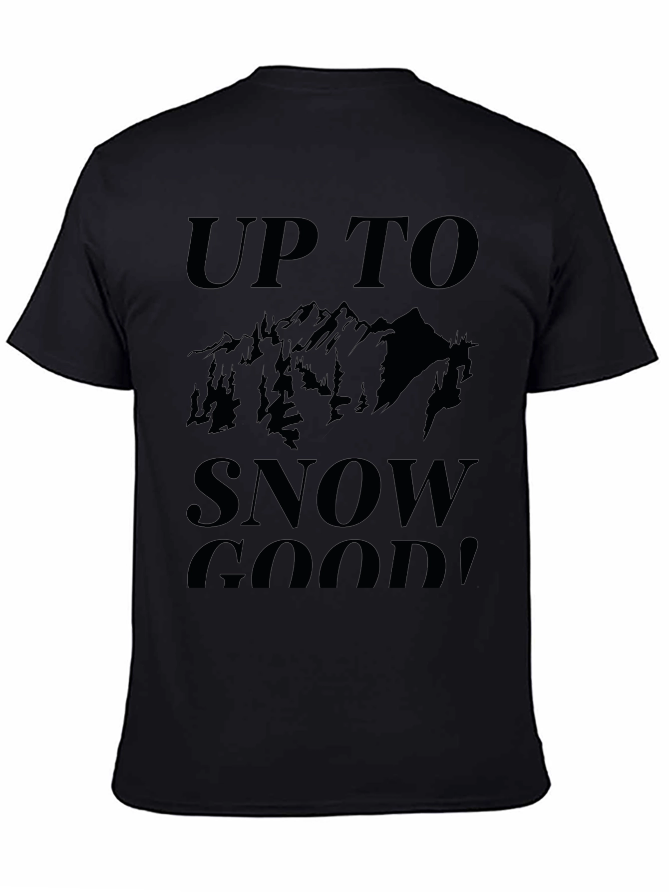 Up to Snow Good! Graphic Tee