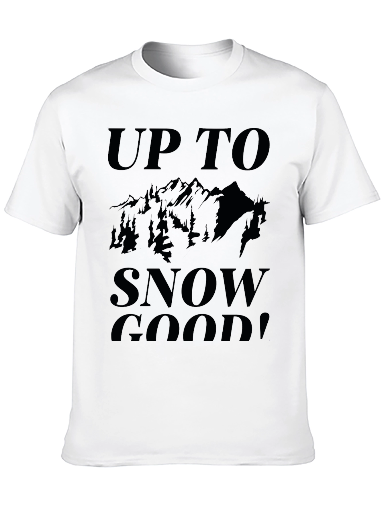 Up to Snow Good! Graphic Tee