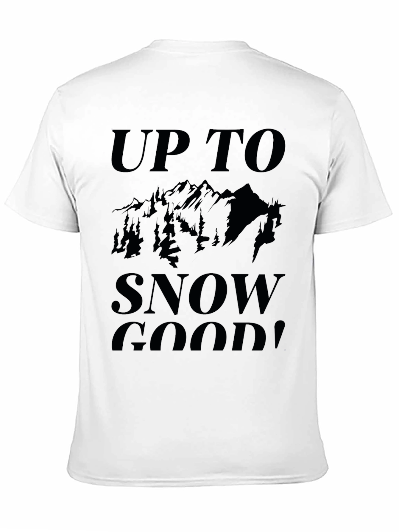 Up to Snow Good! Graphic Tee