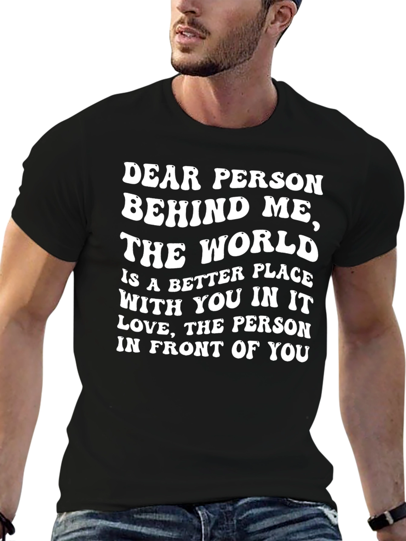 Inspirational Graphic Tee - Dear Person Behind Me