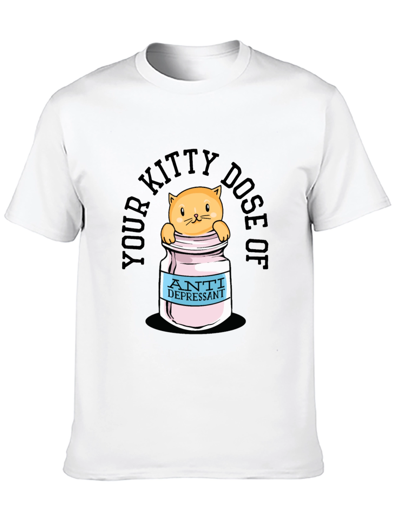 Kitty Dose of Antidepressant Funny T-Shirt